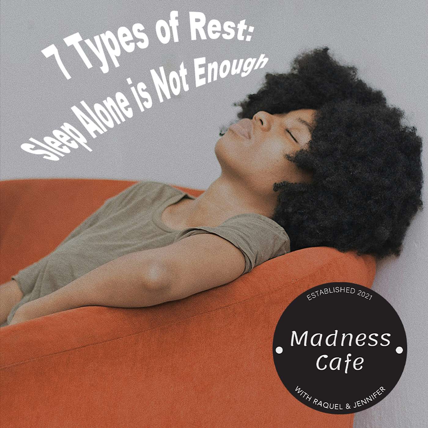 232. 7 Types of Rest: Sleep Alone Is Not Enough 232. 7 Types of Rest: Sleep Alone Is Not Enough
