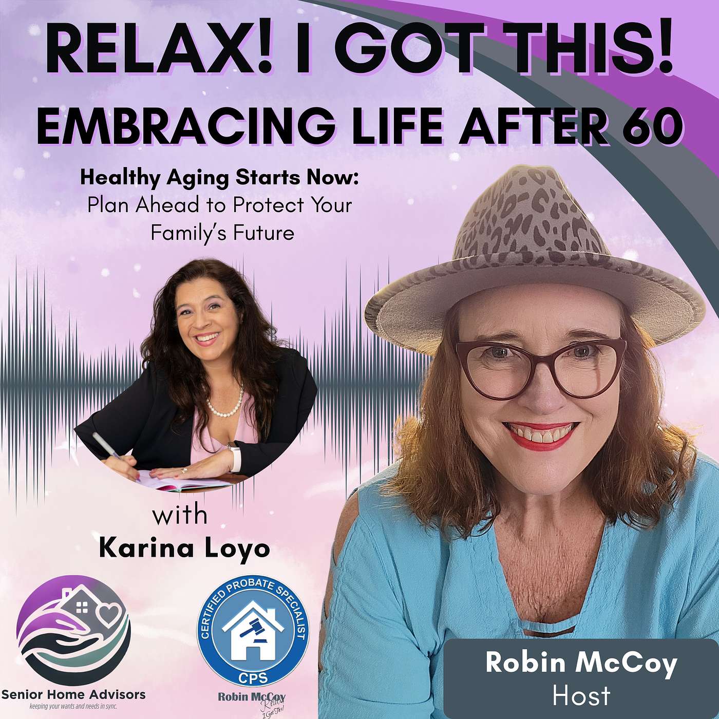 Relax, I Got This! Podcast -- Embracing Life After 60