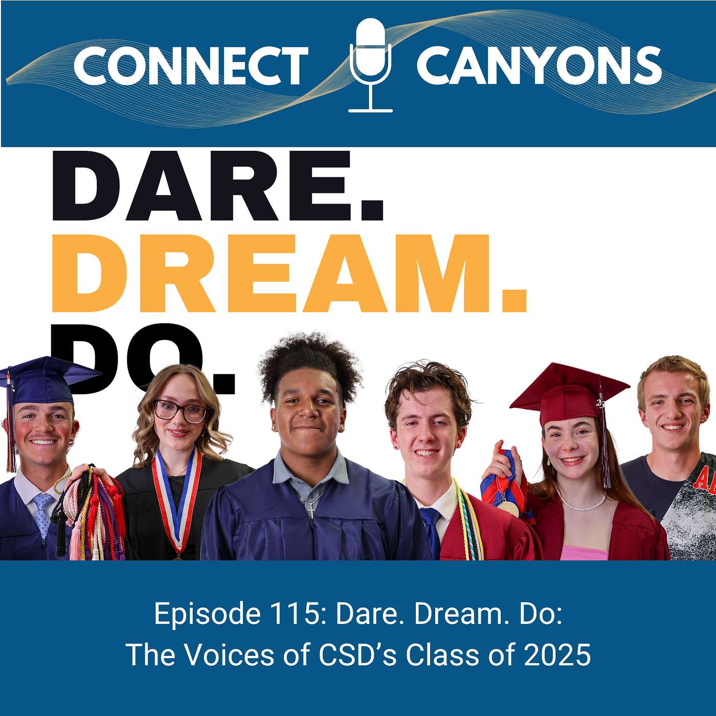Episode 115: Dare. Dream. Do: The Voices of CSD's Class of 2025
