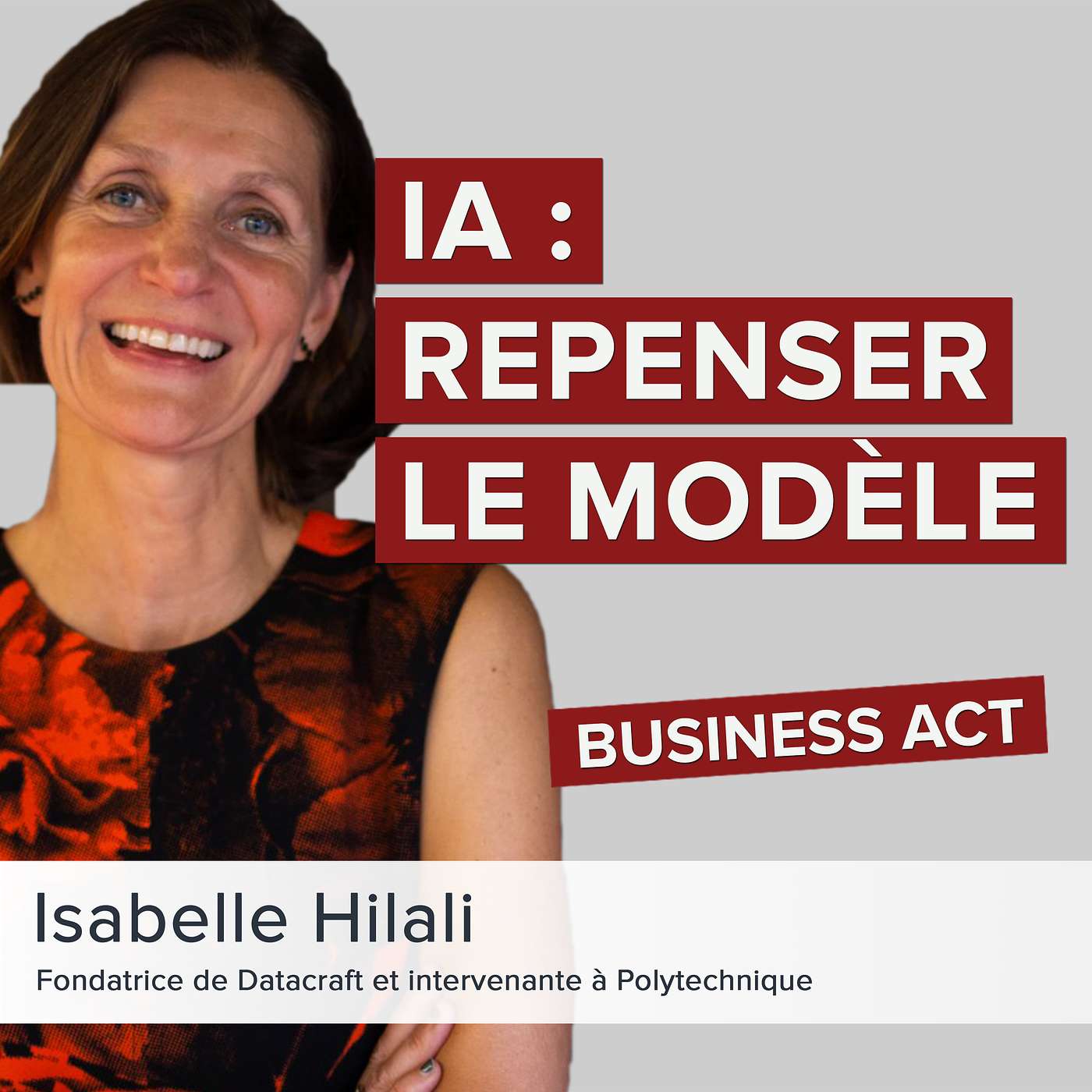 IA : Repenser le modèle - Isabelle Hilali (Datacraft, Polytechnique)