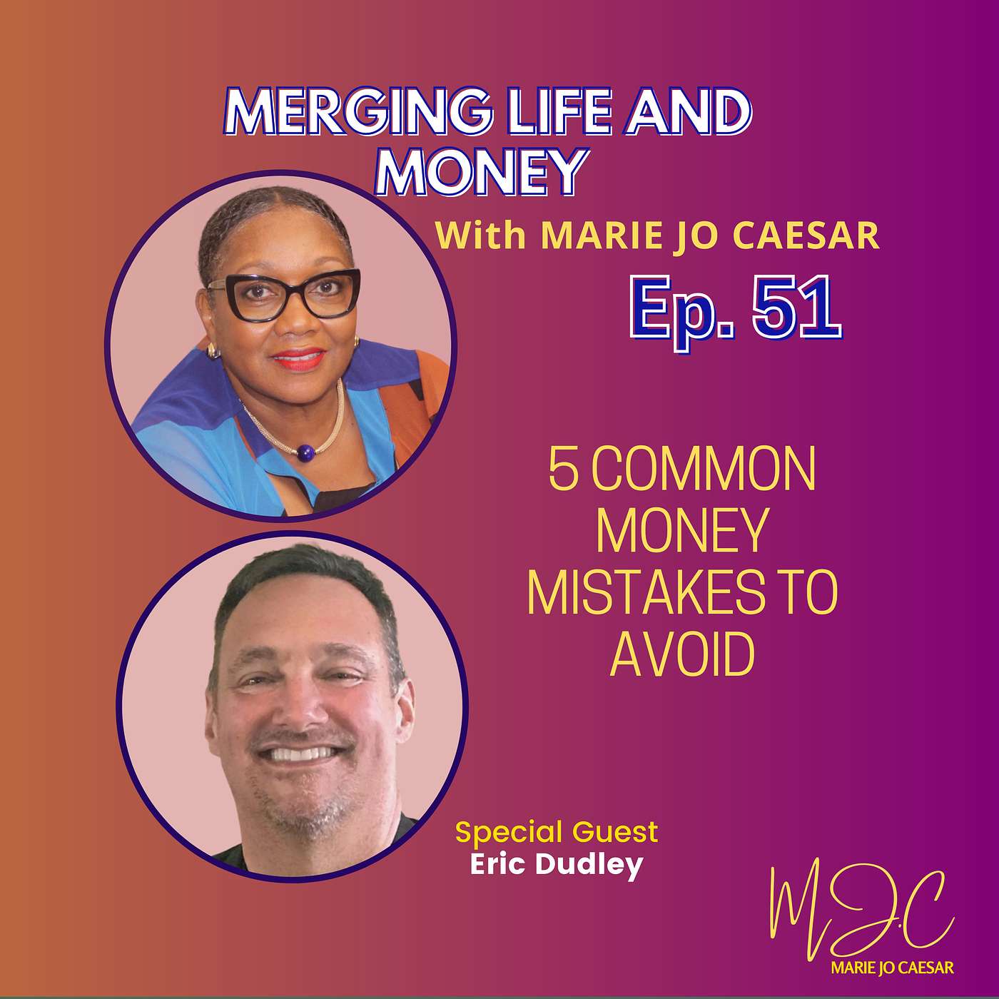 Merging Life and Money with MJ Caesar