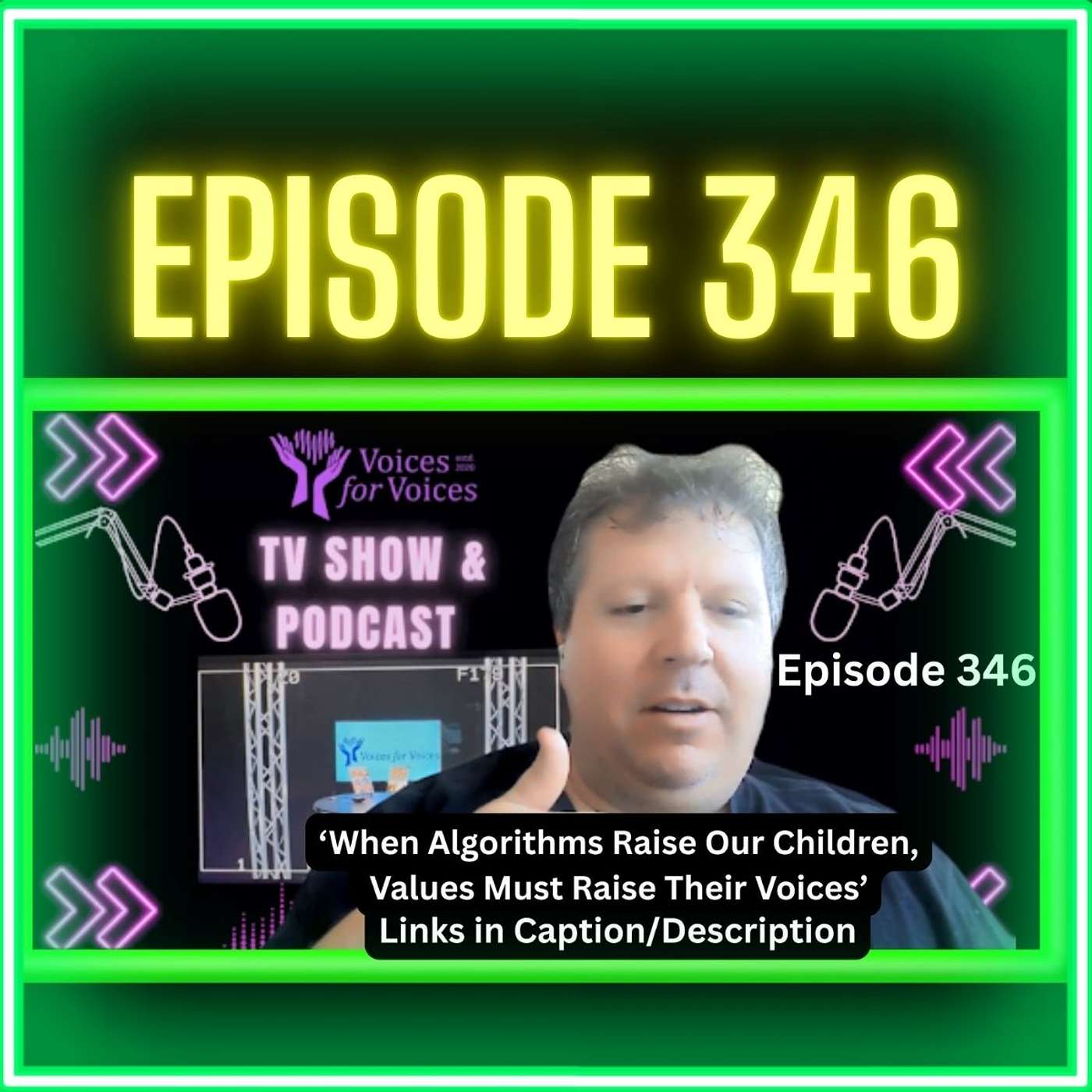 When Algorithms Raise Our Children, Values Must Raise Their Voices | Ep. 346