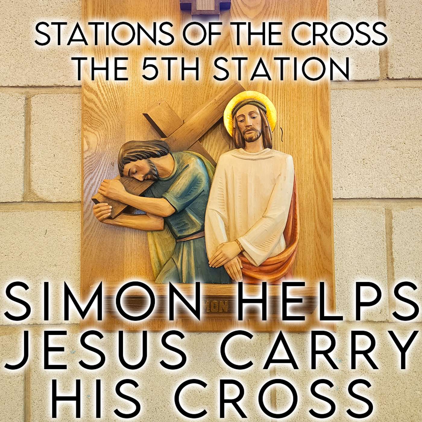 Season 6 Episode 33 - SOTC - Station 5 - Simon helps Jesus carry His Cross episode artwork