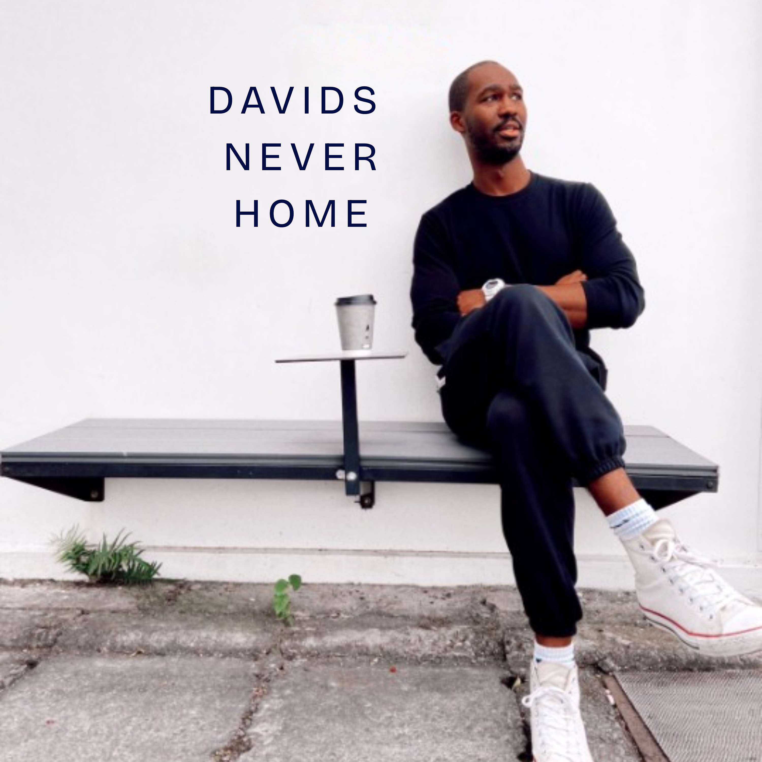 David's Never Home