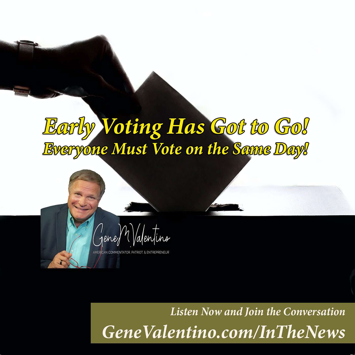Early Voting Has Got to Go! Stop It! Everyone Must Vote on the Same Day!