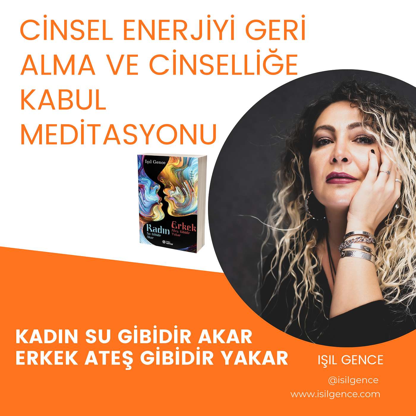 Kadın Su Gibidir Akar Erkek Ateş Gibidir Yakar Kitabı Meditasyonları