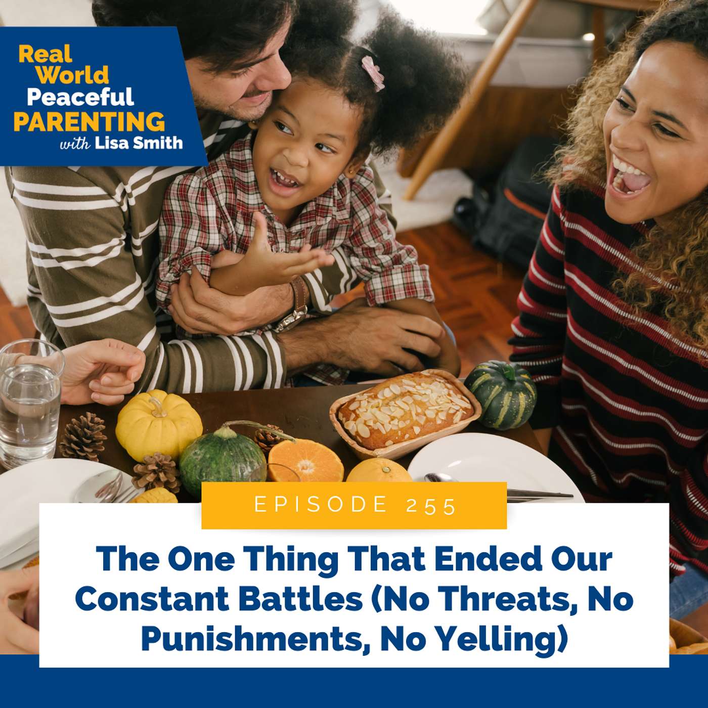 255: The One Thing That Ended Our Constant Battles (No Threats, No Punishments, No Yelling)
