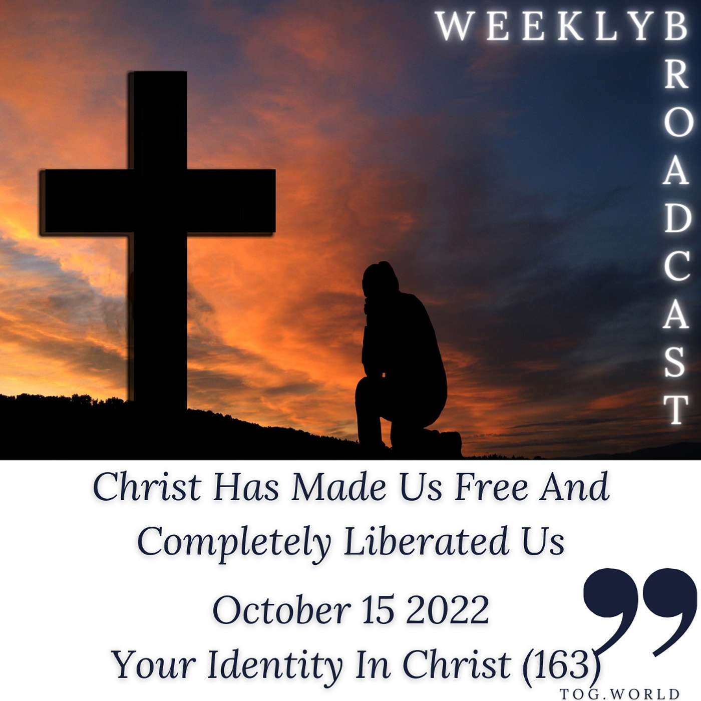 Christ Has Made Us Free And Completely Liberated Us - Your Identity In Christ (163) – October 15 2022 episode artwork