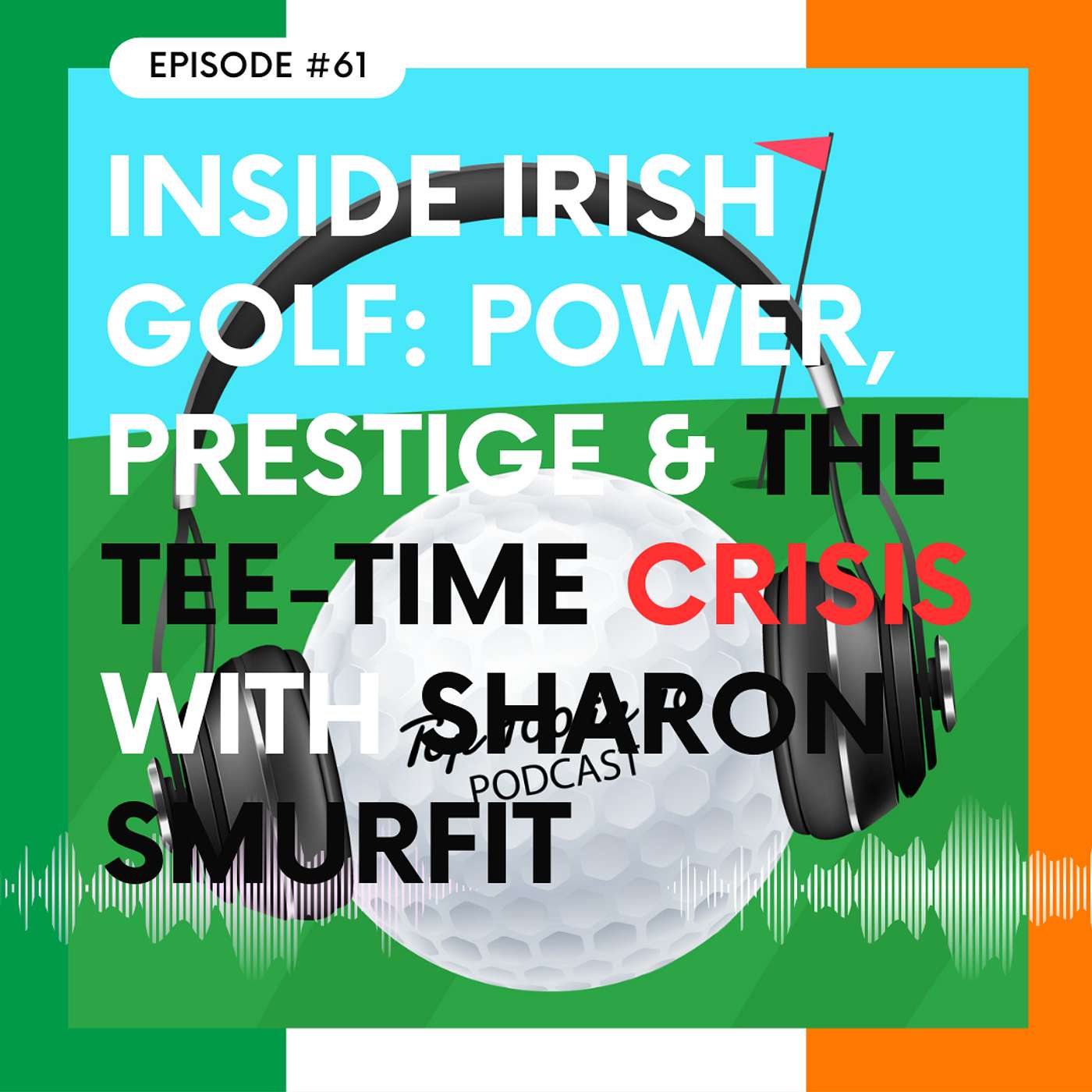 Inside Irish Golf: Power, Prestige & The Tee-Time Crisis