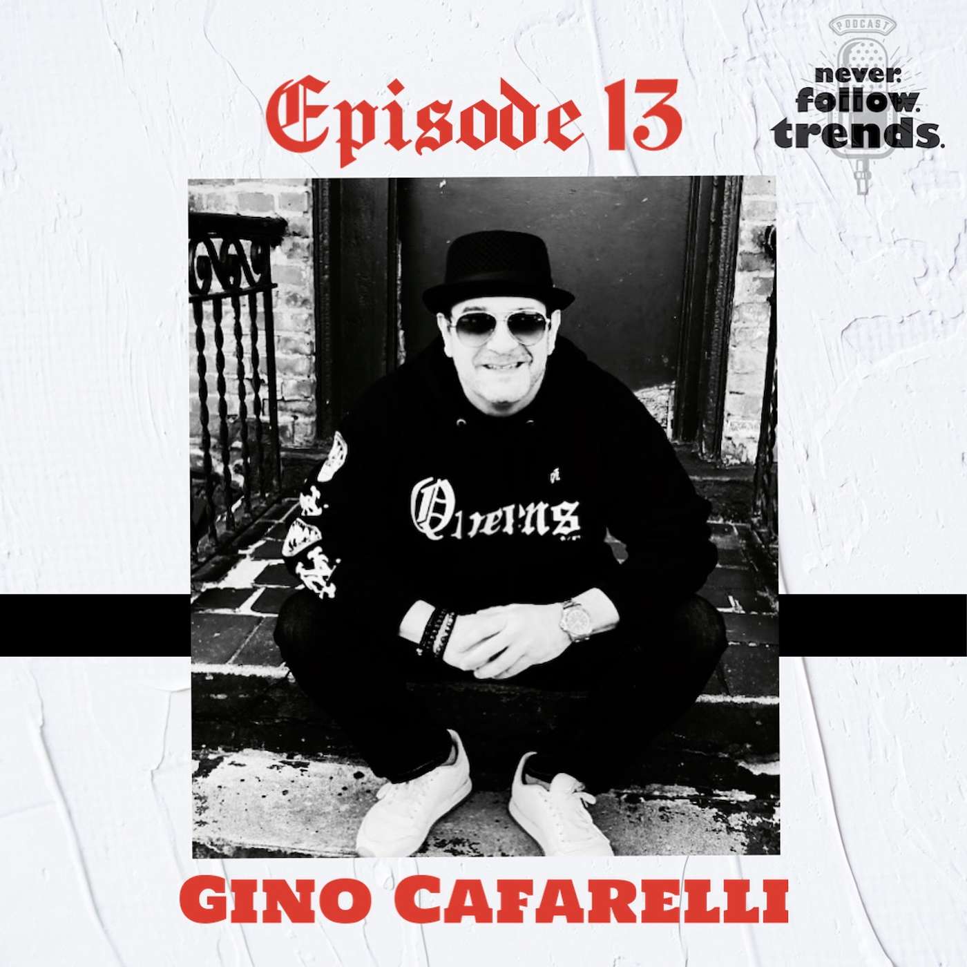 Episode 13 with Gino Cafarelli Episode 13 with Gino Cafarelli