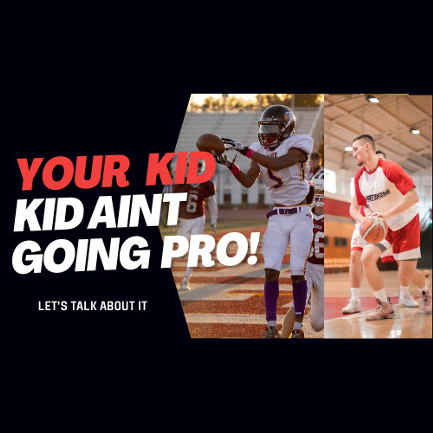 Your Kid Aint Going Pro!