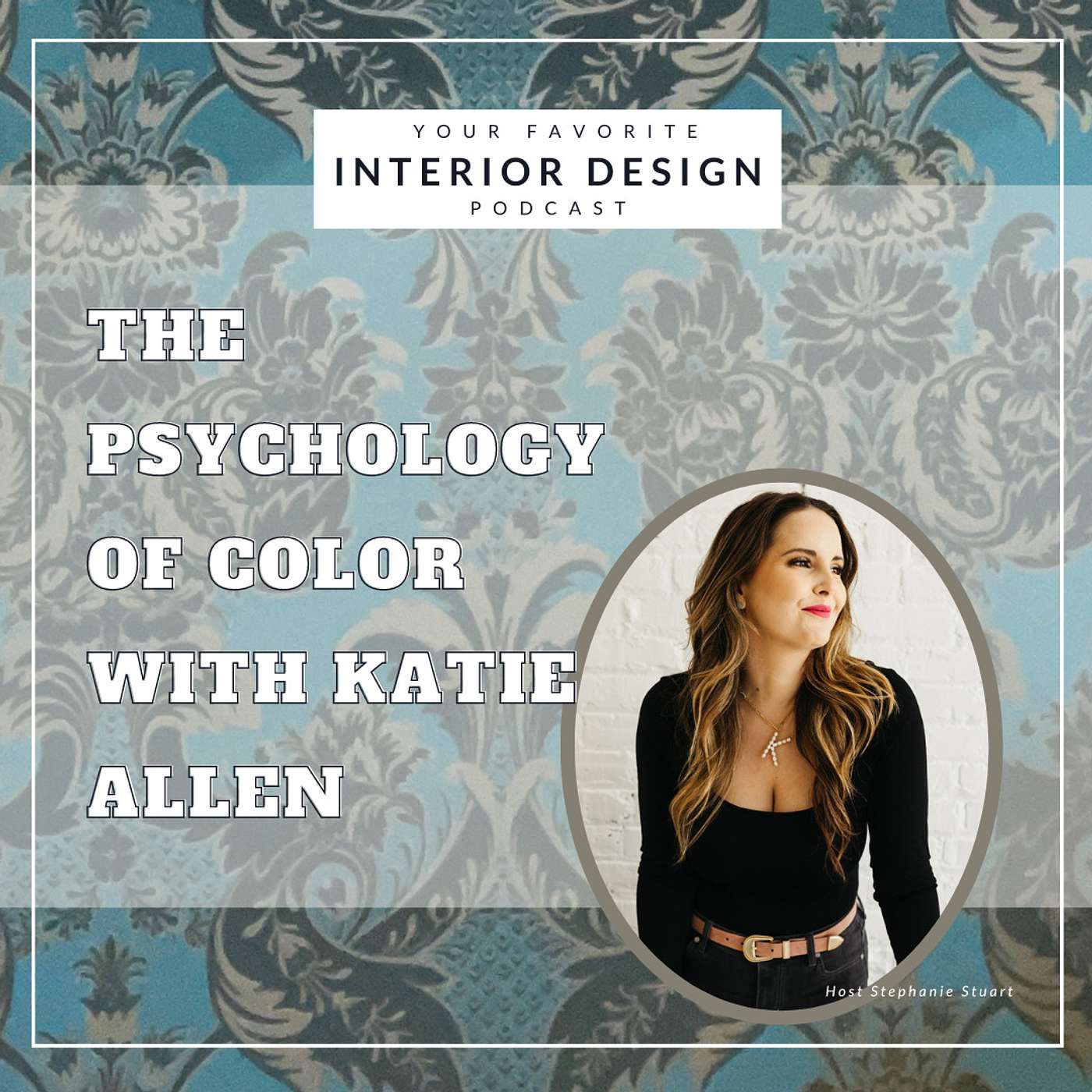 Your Favorite Interior Design Podcast - The Psychology of Colors: Unveiling Their Powerful Influence on Fashion and Interiors