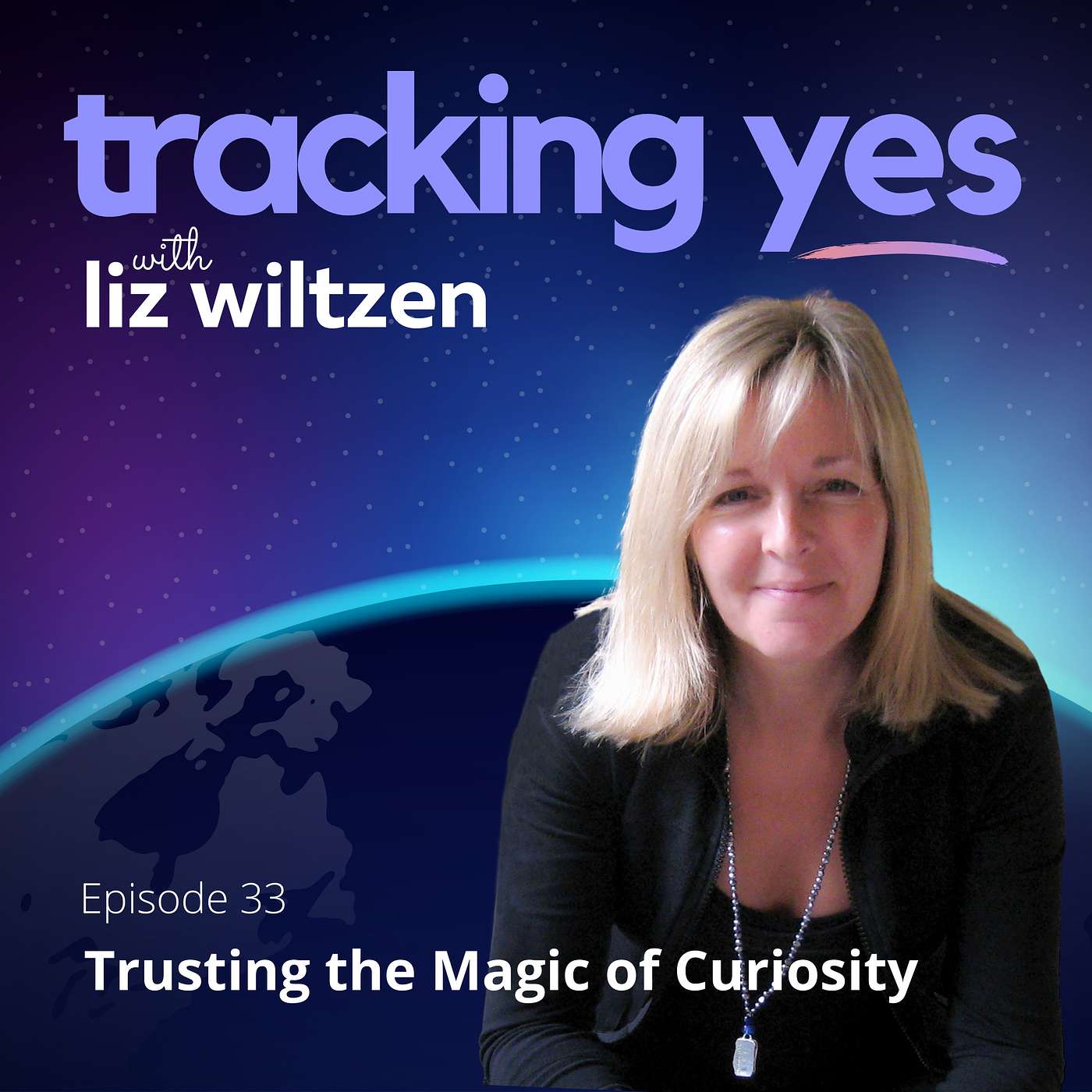 Tracking Yes: A Guide to Everyday Magic - with Liz Wiltzen, PCC