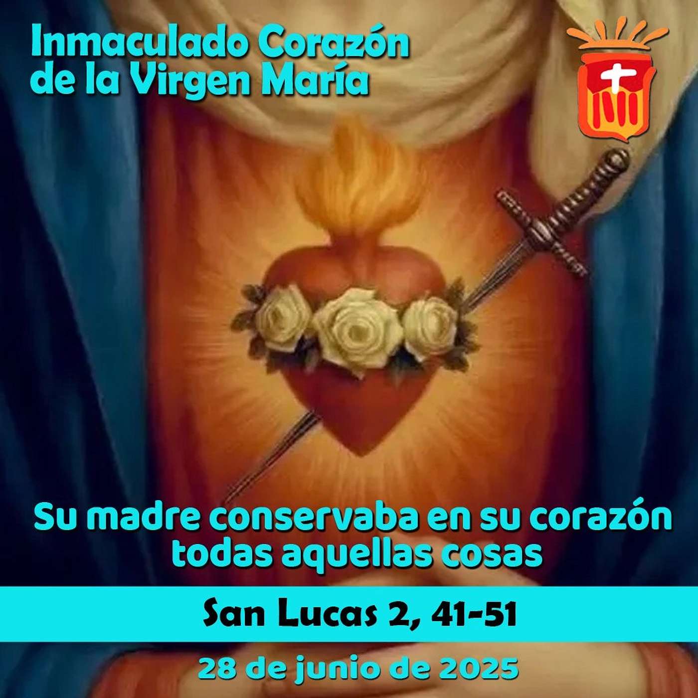 2025-06-28 San Lucas 2, 41-51: Fiesta del Inmaculado Corazón de la Virgen María