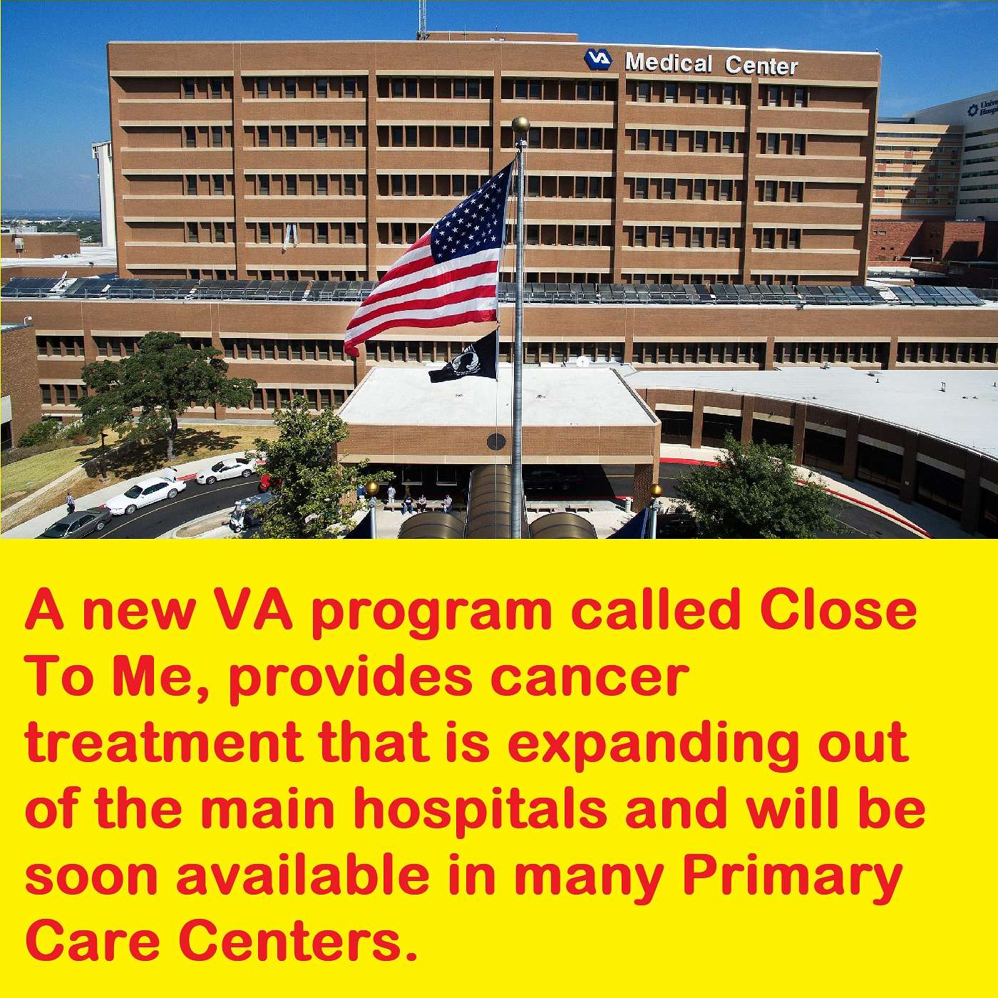 VA has a new program for cancer treatment called Close To Me.Its goal is to provide many of the treatments not only at the main hospitals but to utilize space in Primary Care Centers. Listen in and hear how this program might help you.