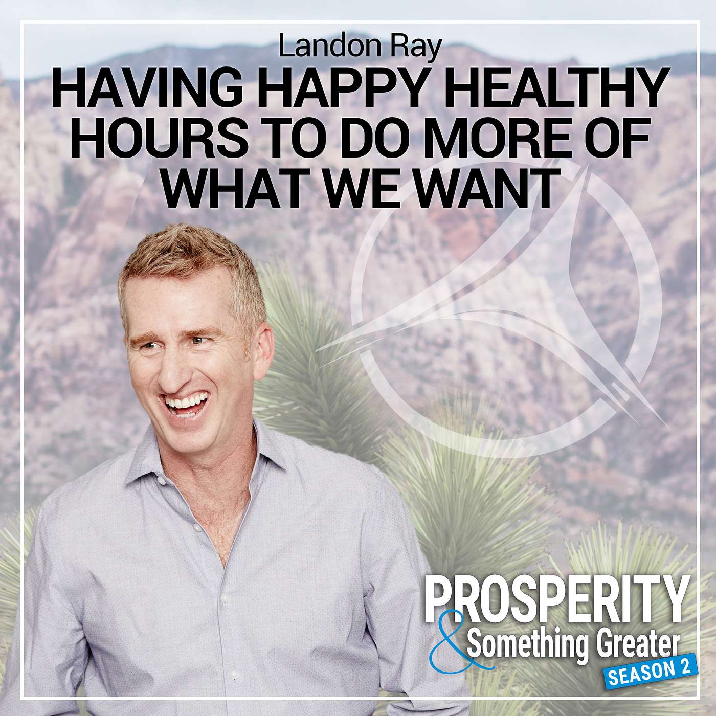 Ep. 23 | Landon Ray: Having Happy Healthy Hours To Do More Of What We Want