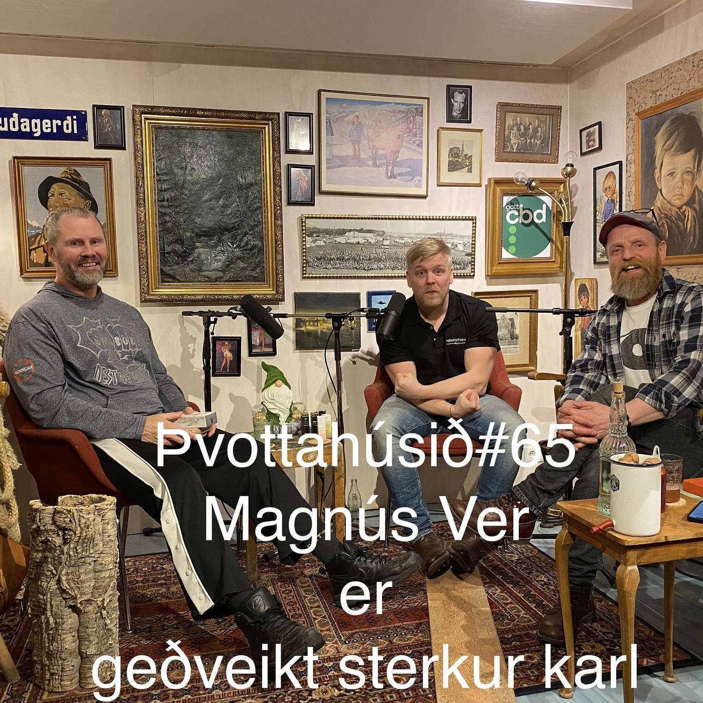 Þvottahúsið# 65 Magnús Ver er geðveikt sterkur kall