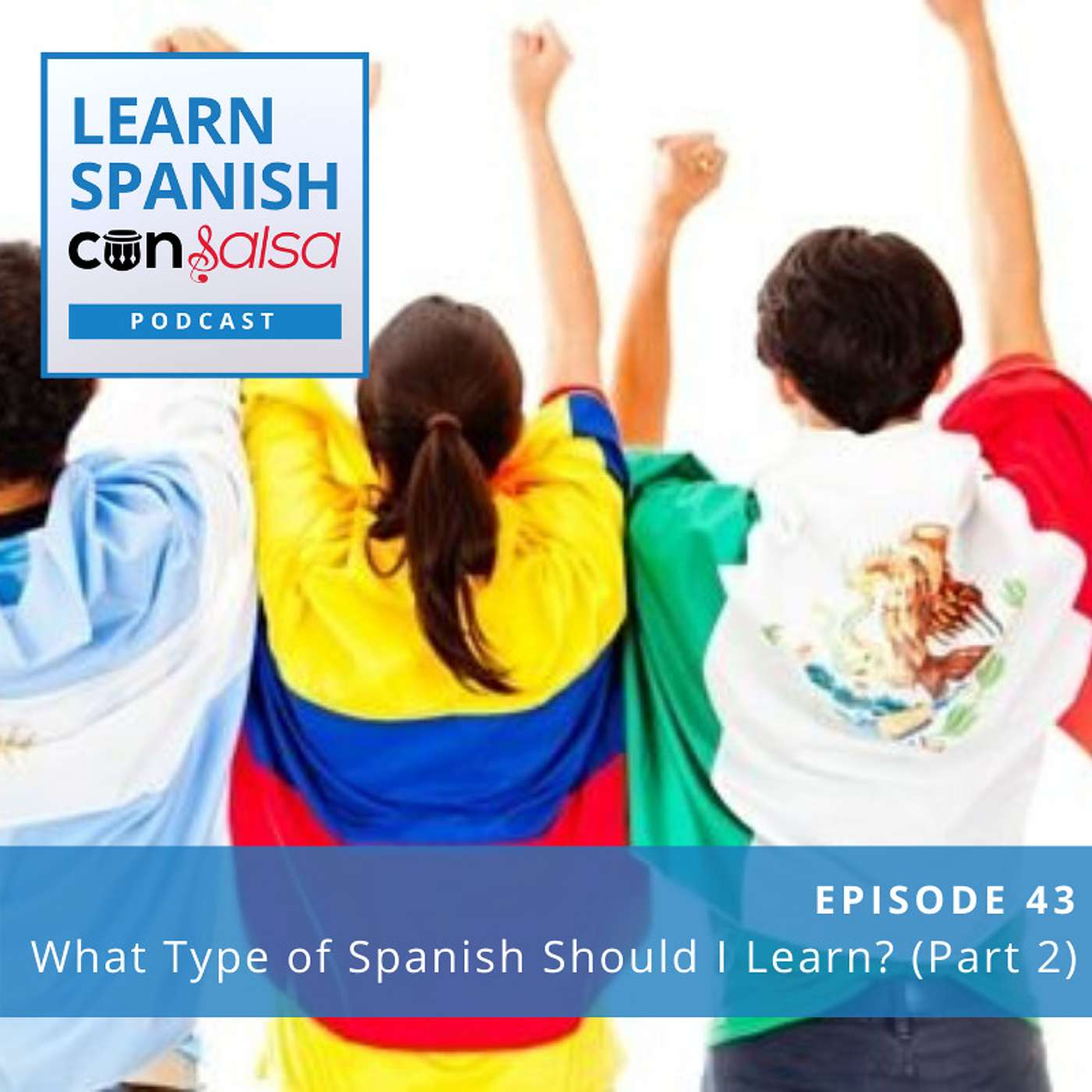 What Type of Spanish Should You Learn? (Part 2) ♫ 43 episode artwork
