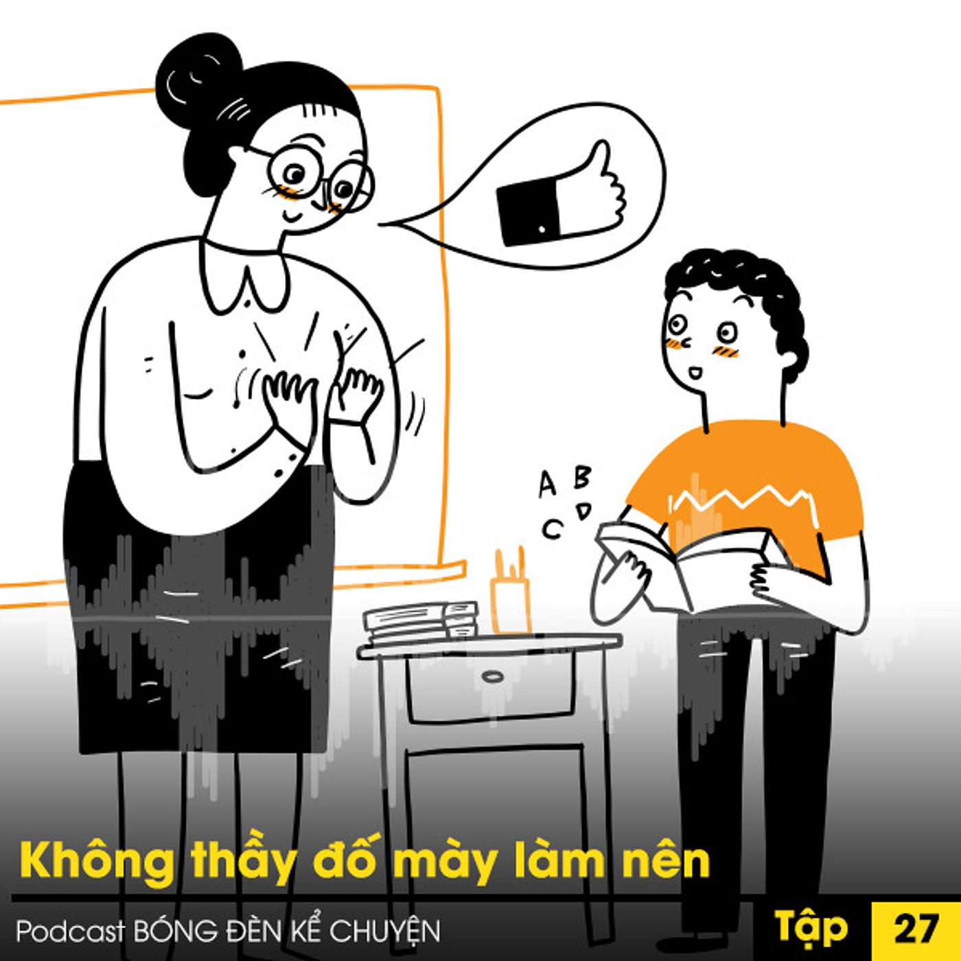 Podcast #27 - Không thầy đố mày làm nên episode artwork