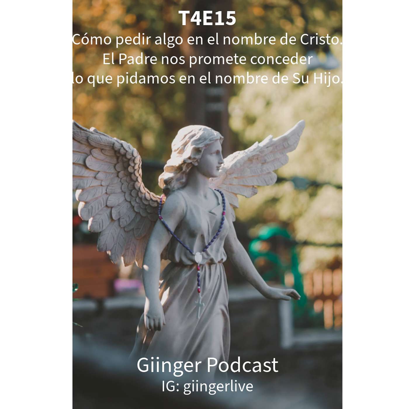 T4E15 Qué Significa Pedir Algo en el Nombre de Jesús.