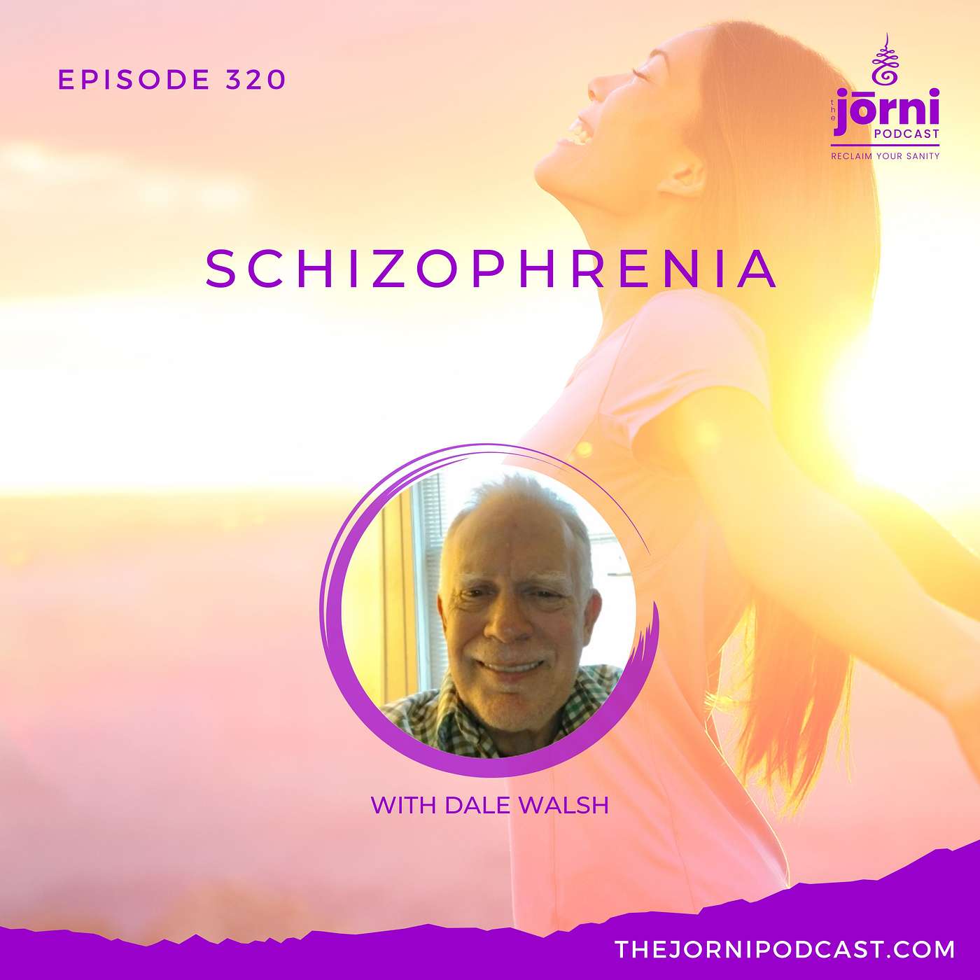 Episode 320 - Schizophrenia with Dale Walsh
