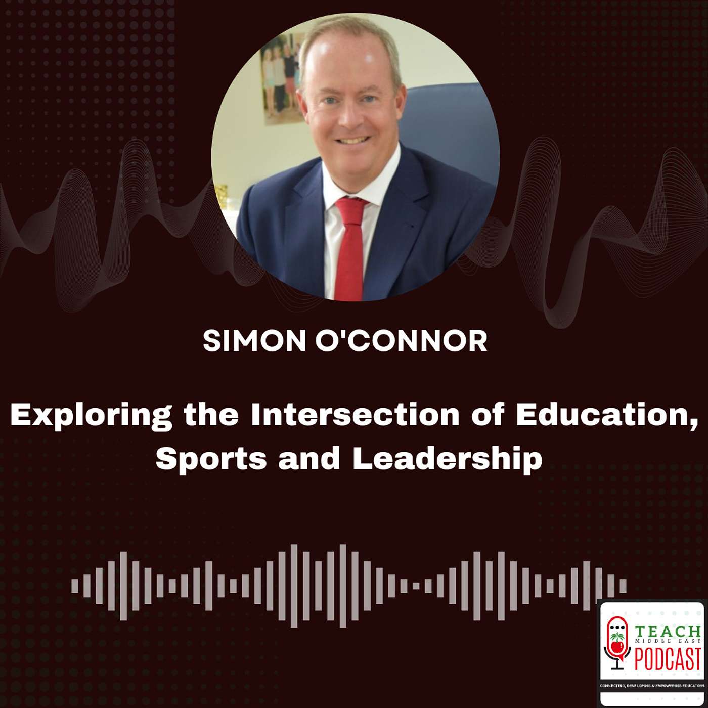 Exploring the Intersection of Education, Sports and Leadership with Simon O'Connor