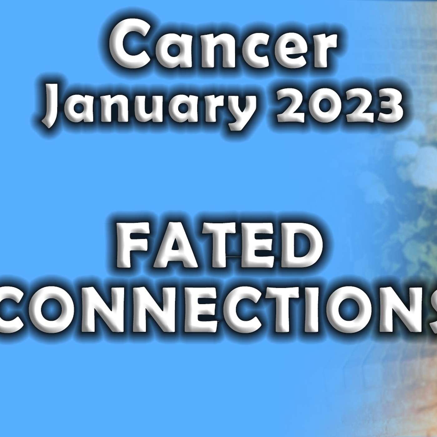 Cancer January 2023 FATED CONNECTIONS (Astrology Horoscope)