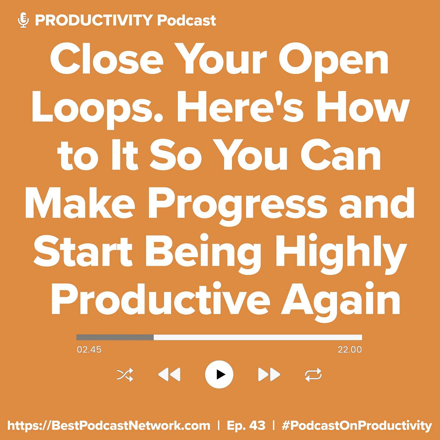 Close Your Open Loops.  Here's How to It So You Can Make Progress and Start Being Highly Productive Again