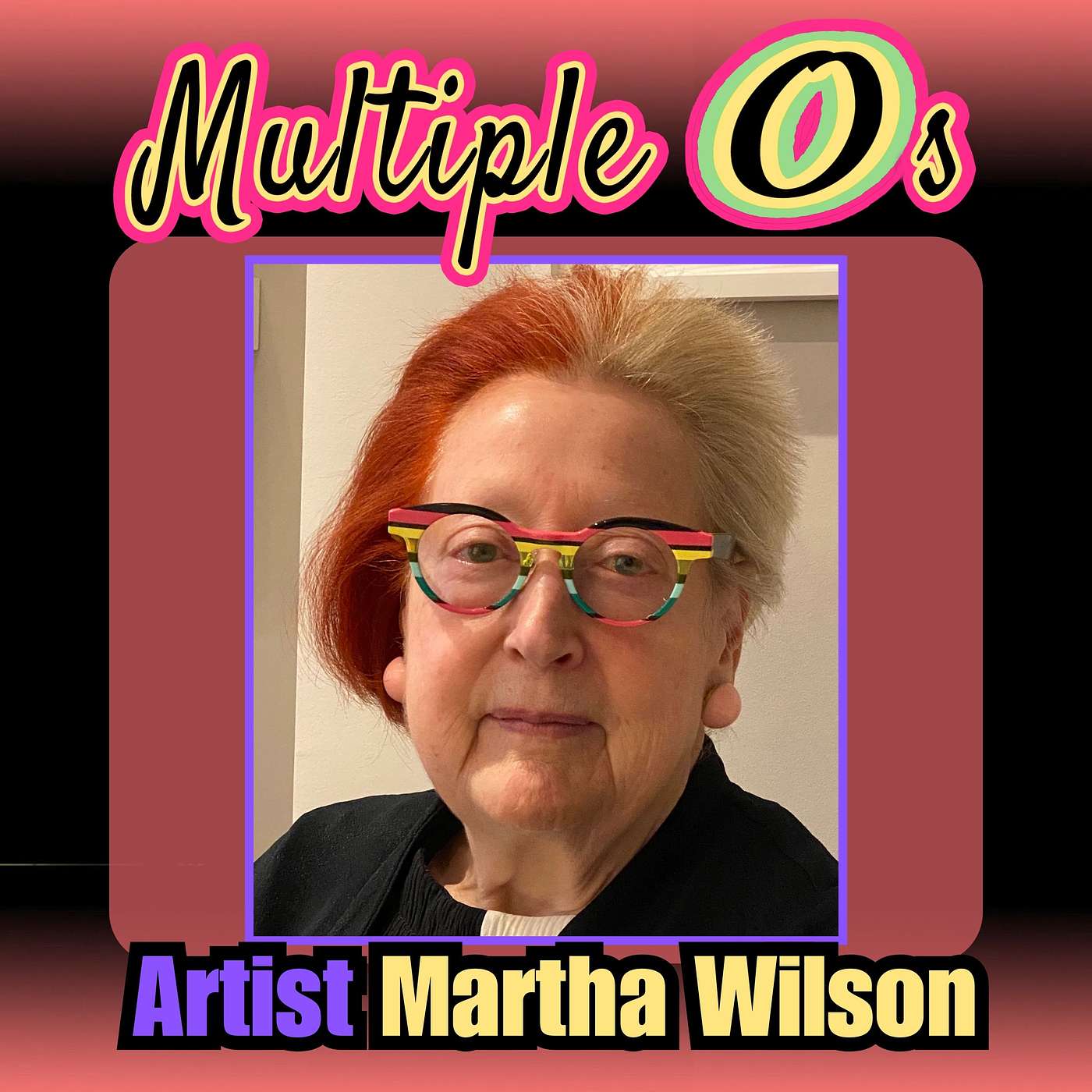 Multiple Os - Fake it till you make it with artist Martha Wilson