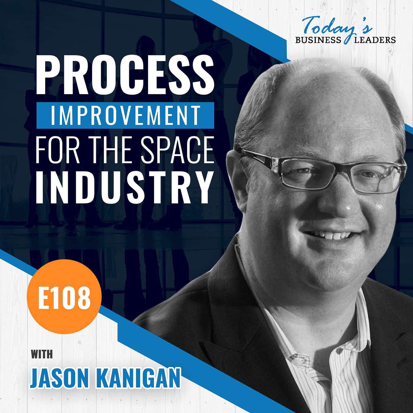 Process Improvement for the Space Industry with Jason Kanigan - (Episode 108)