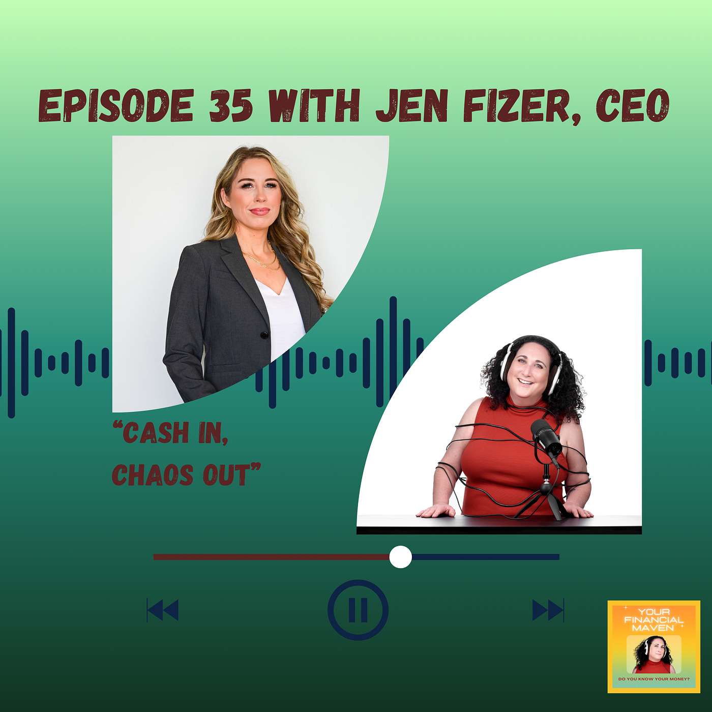 Ep53 “Cash In, Chaos Out” with CEO Jen Fizer Ep53 “Cash In, Chaos Out” with CEO Jen Fizer