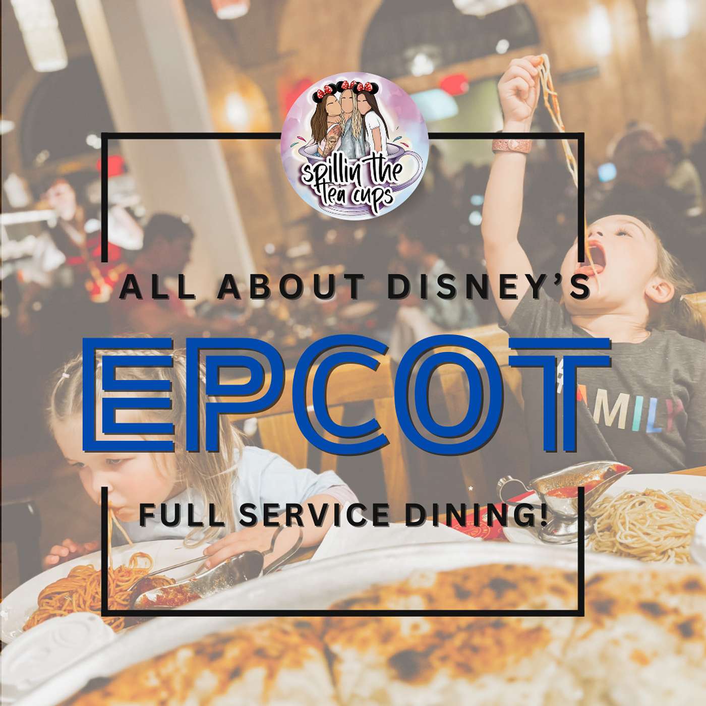 Spillin S2E5: Epcot Full Service Dining