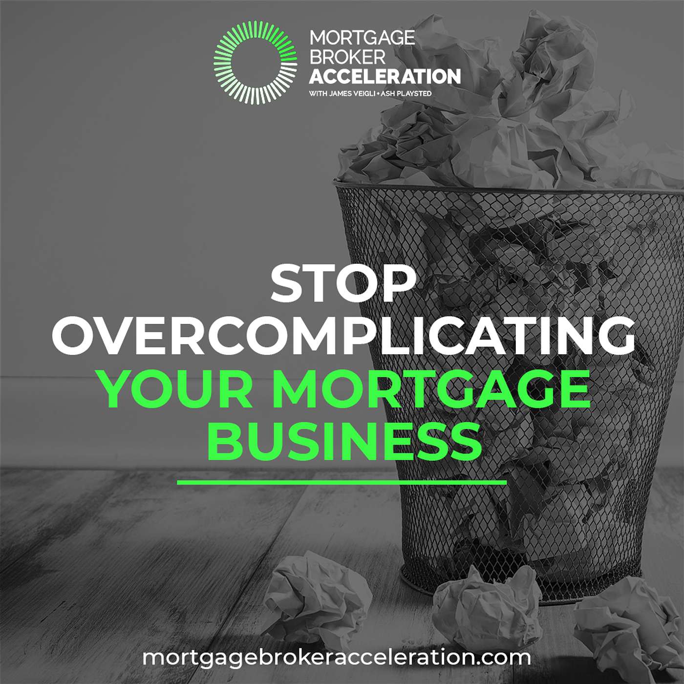 Stop Overcomplicating Your Mortgage Business