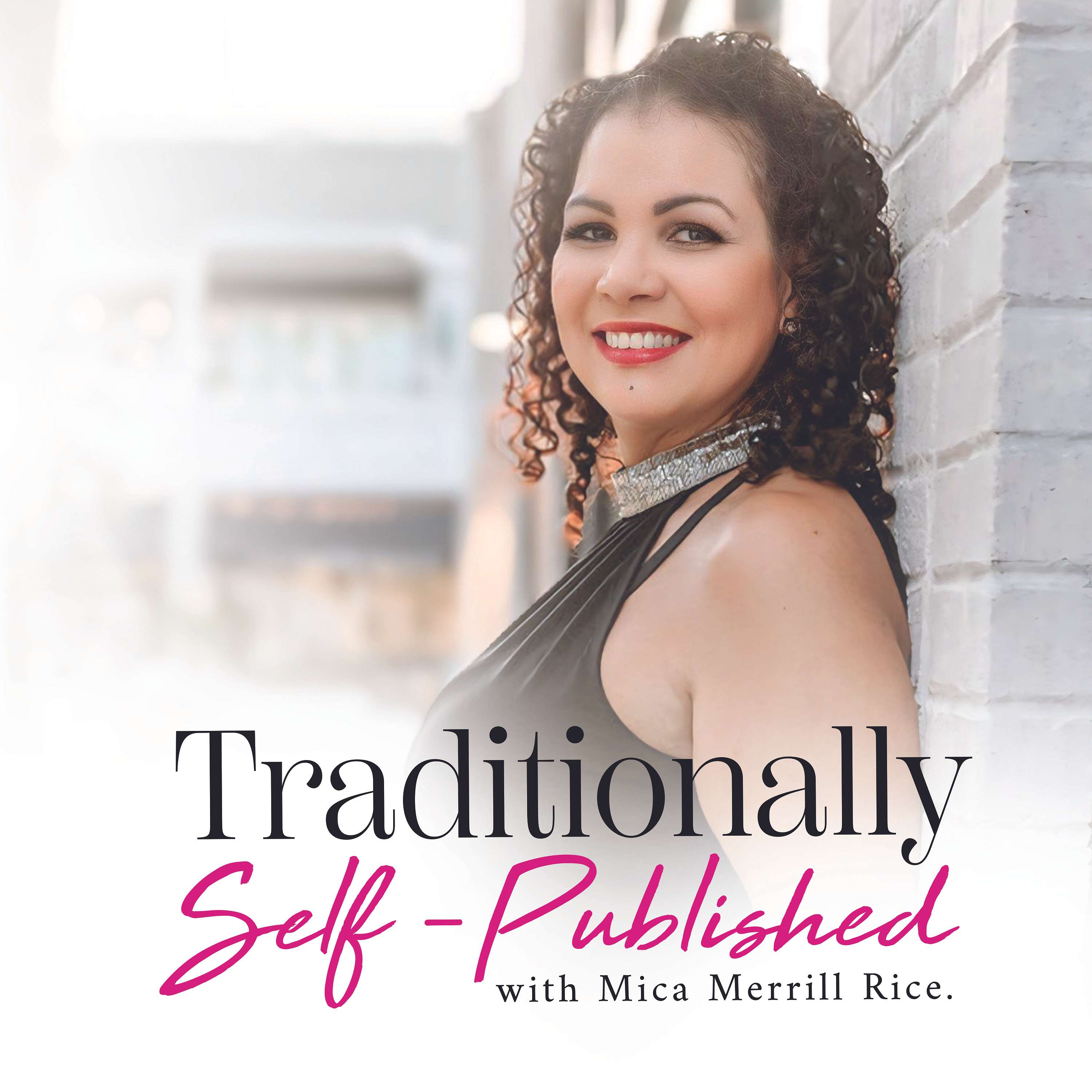 Traditionally Self-Published with Mica Merrill Rice