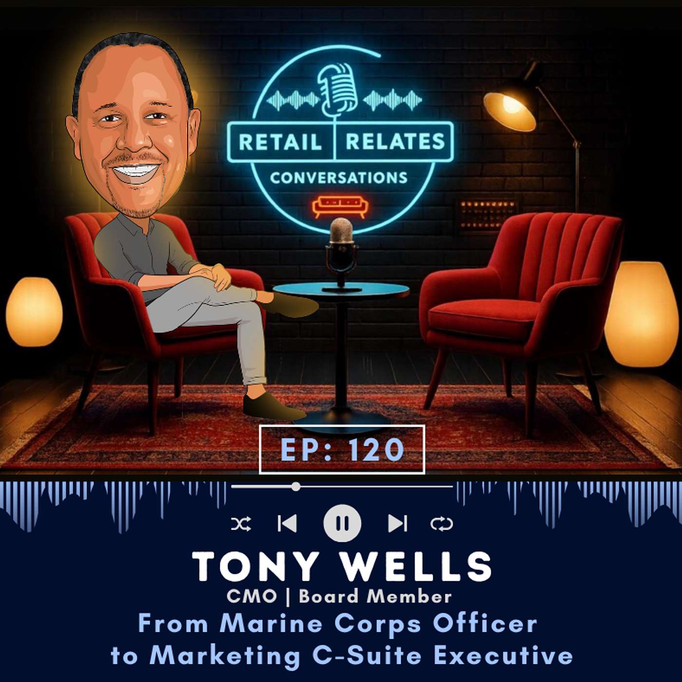 From the Marine Corps to the C-Suite: Tony Wells on Leadership, Brand, and Marketing Transformation