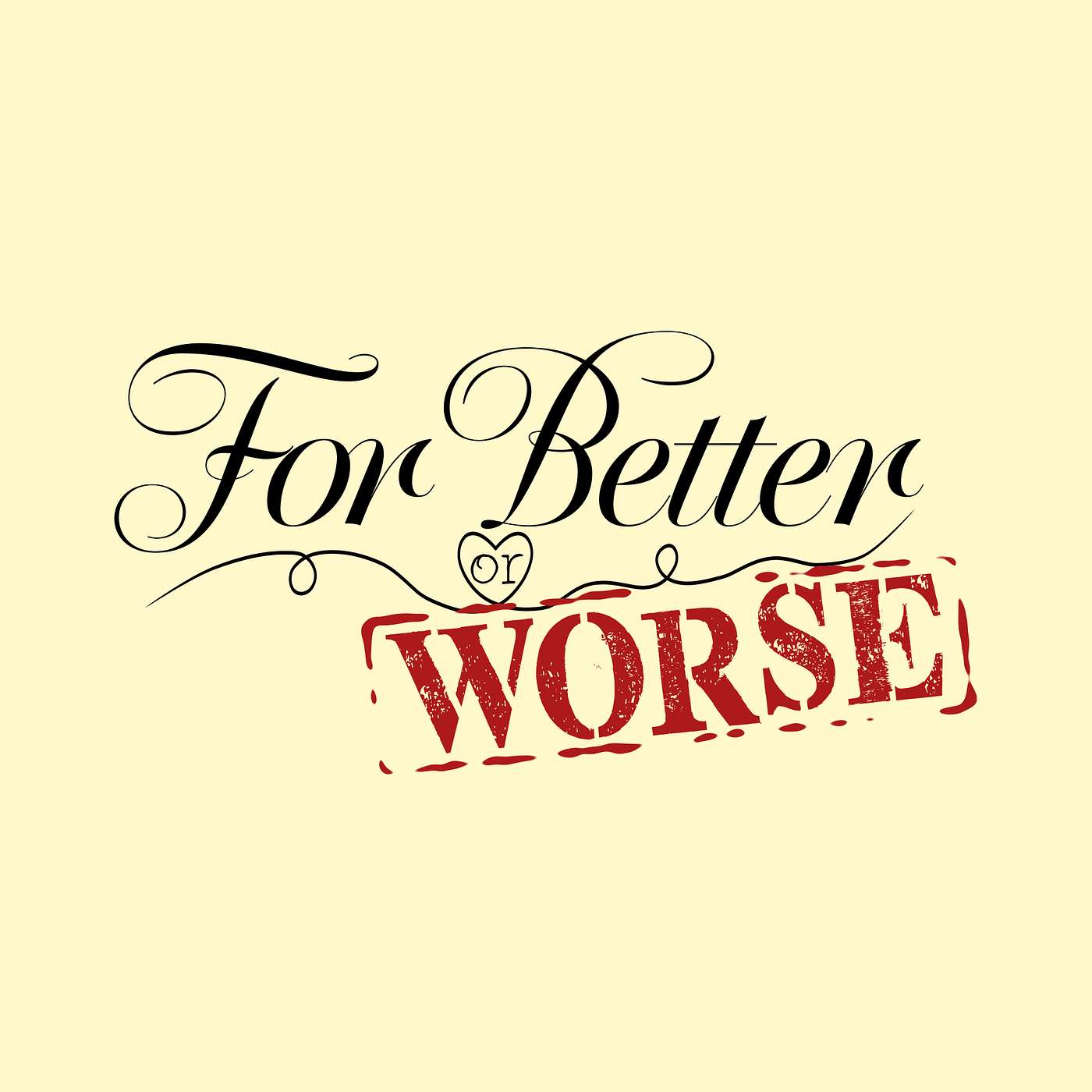 For Better or Worse podcast artwork
