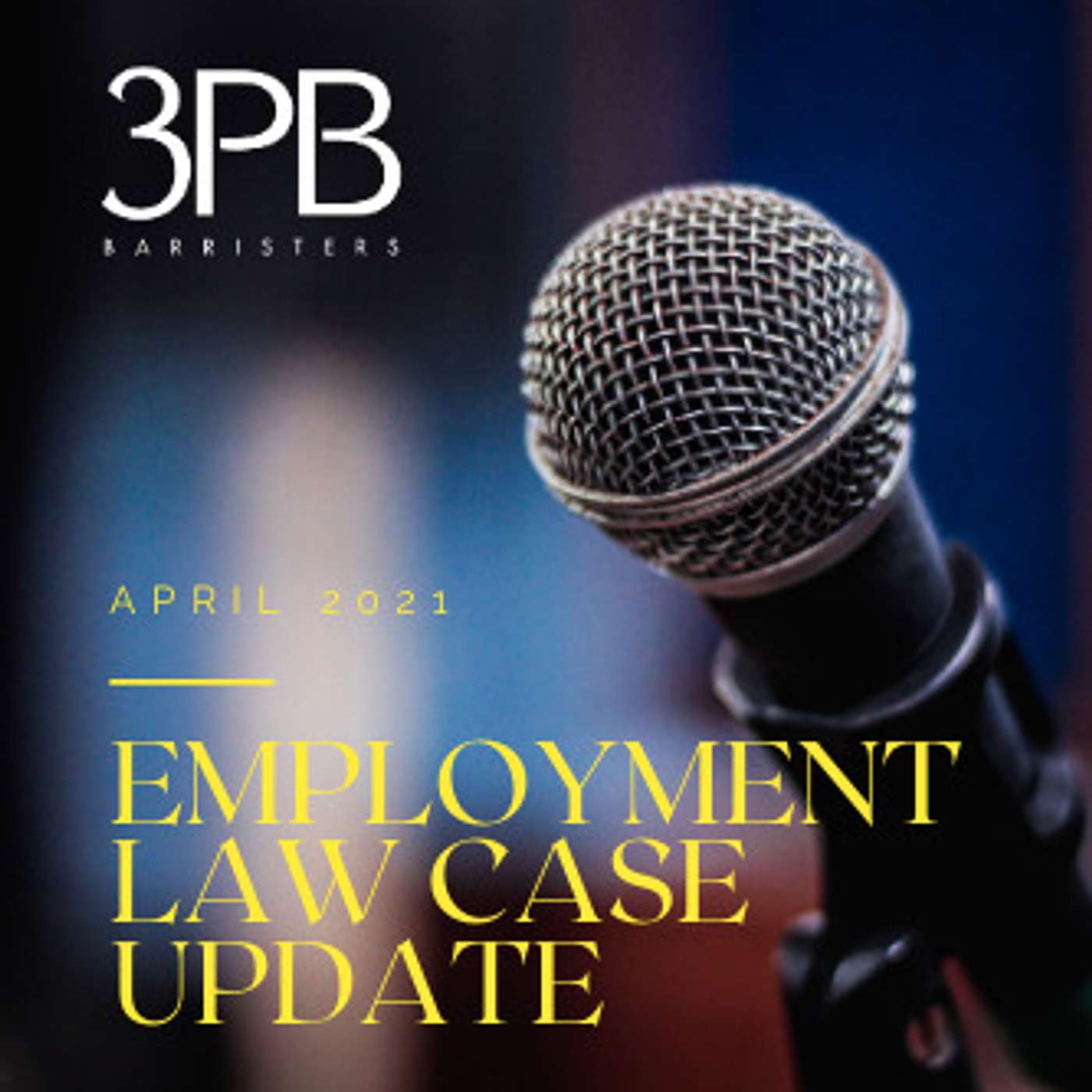 3PB Barristers Employment Law Update April 2021