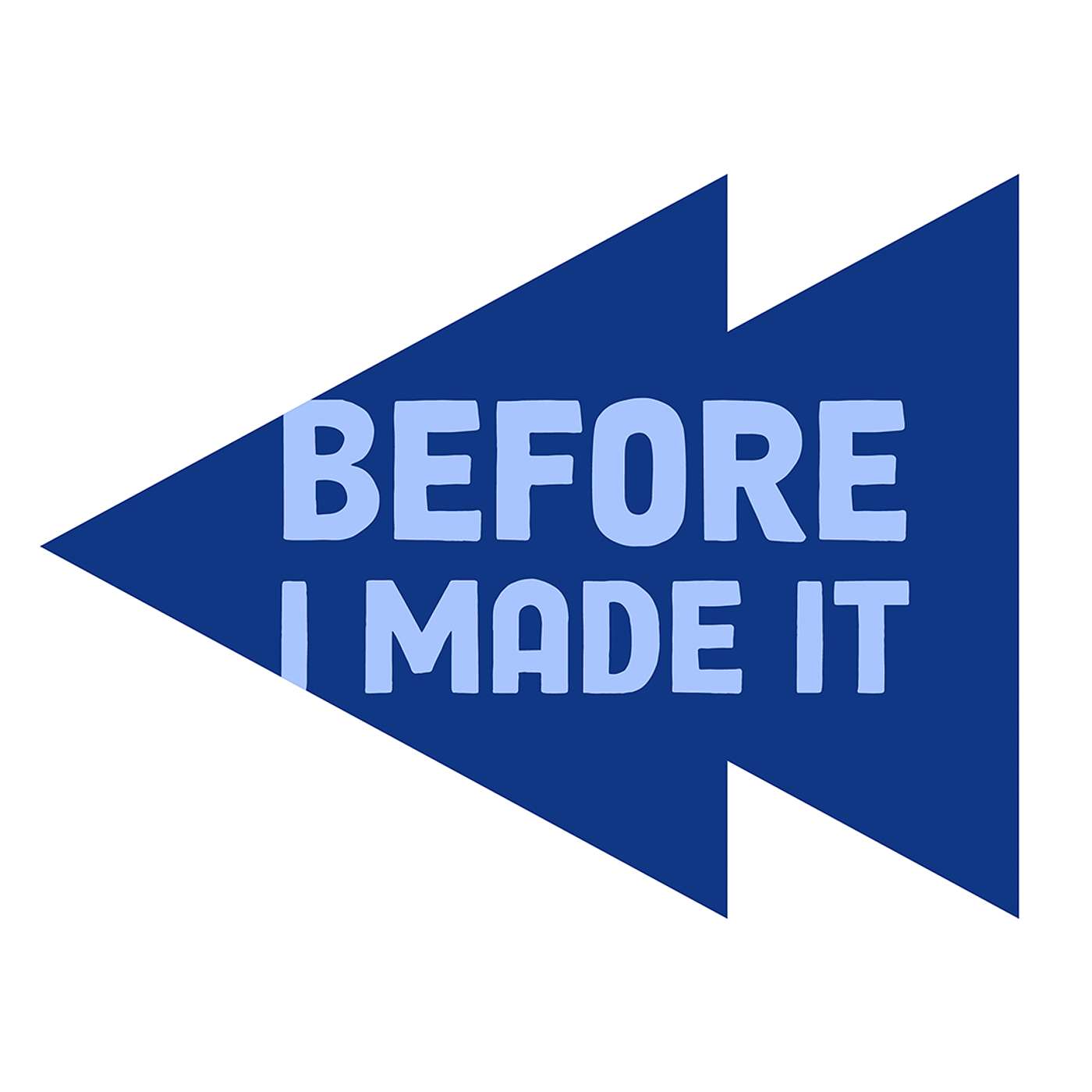 Before I Made It podcast artwork