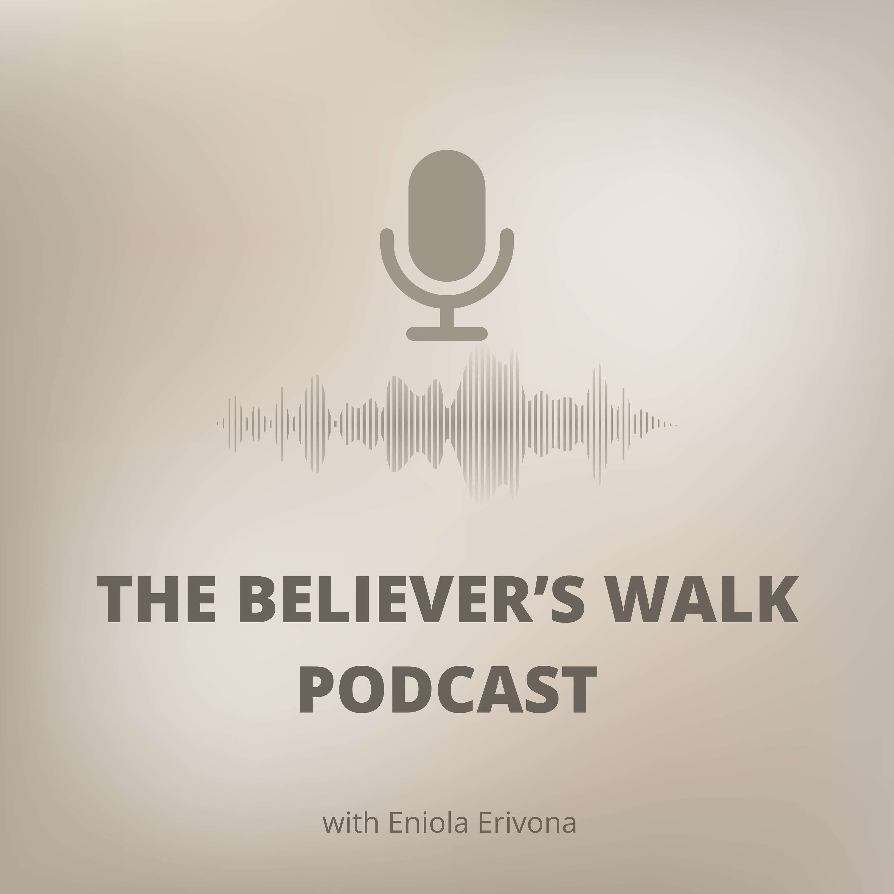 The Believer's Walk Podcast
