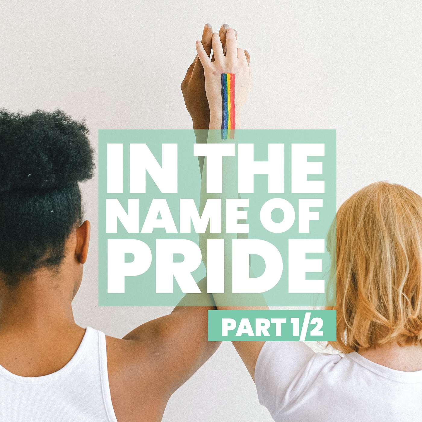 Ep. 9 | In The Name of Pride, Part 1