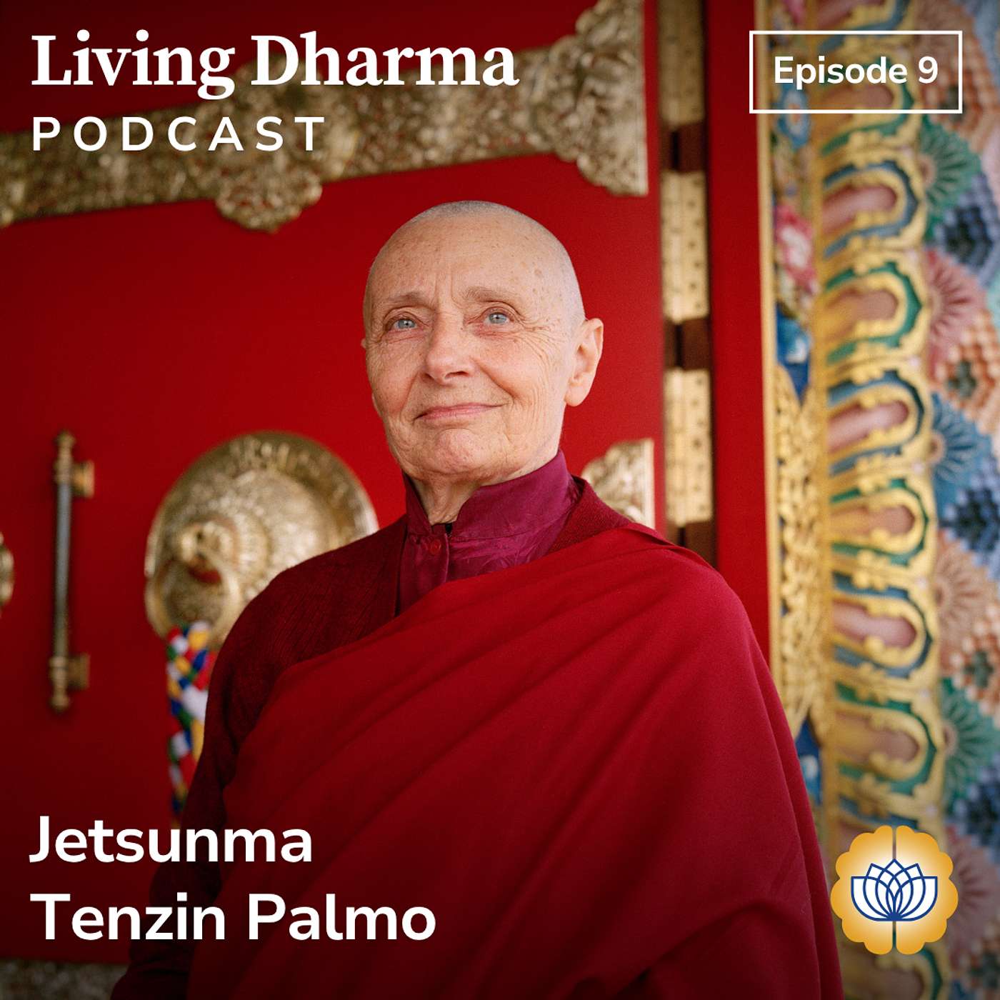 Ep. 9: Jetsunma Tenzin Palmo — The Sky-Like Mind (Practising the Dharma in a distracted world)
