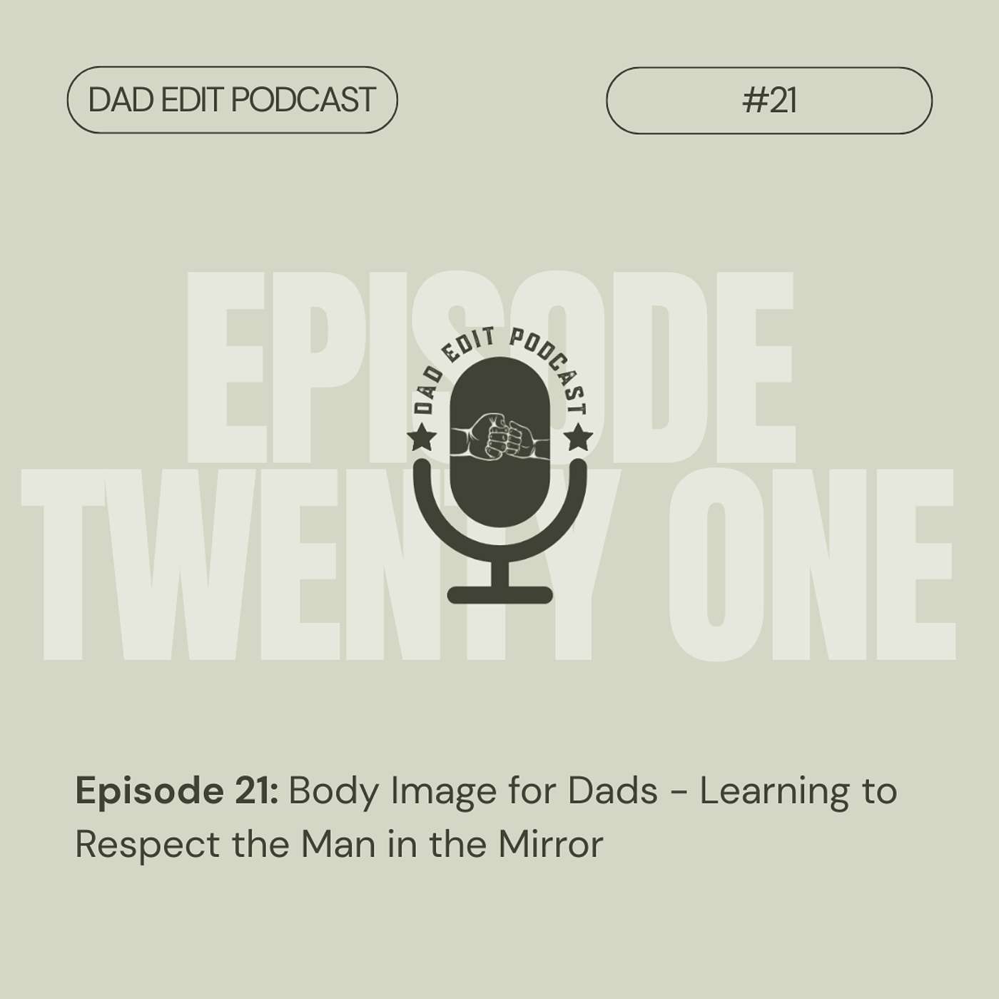 Episode 21 – Body Image for Dads: Learning to Respect the Man in the Mirror Episode 21 – Body Image for Dads: Learning to Respect the Man in the Mirror