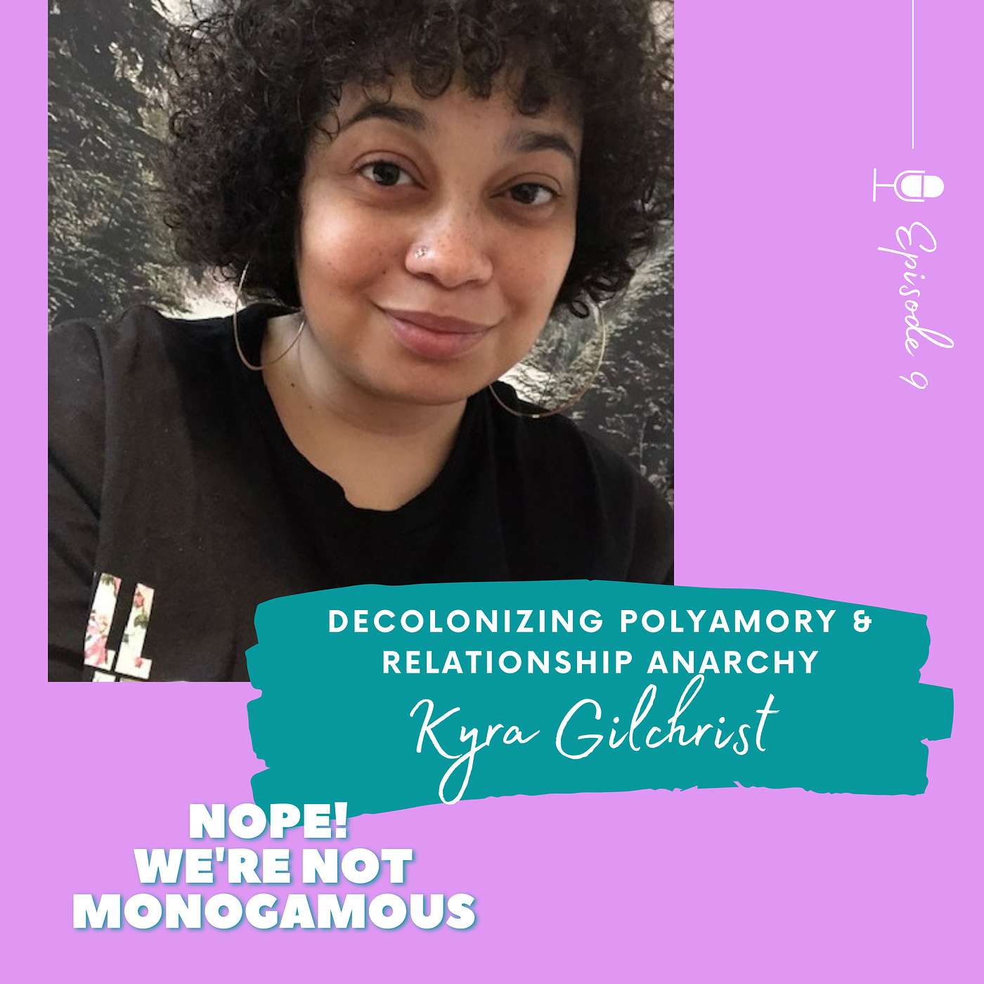 Decolonizing Polyamory & Relationship Anarchy Ep. 9