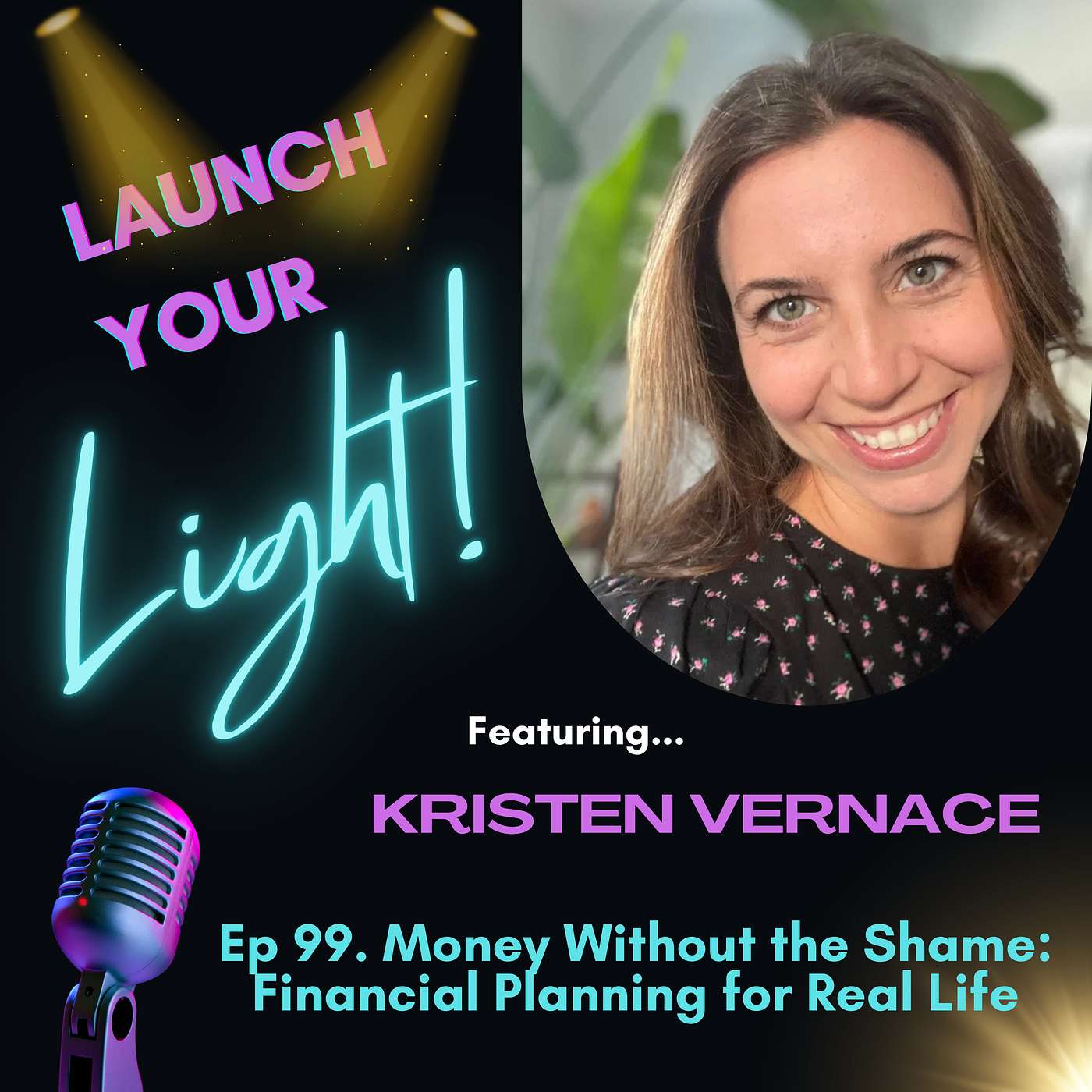 Ep 99. Money Without the Shame: Financial Planning for Real Life w/ Kristen Vernace episode artwork