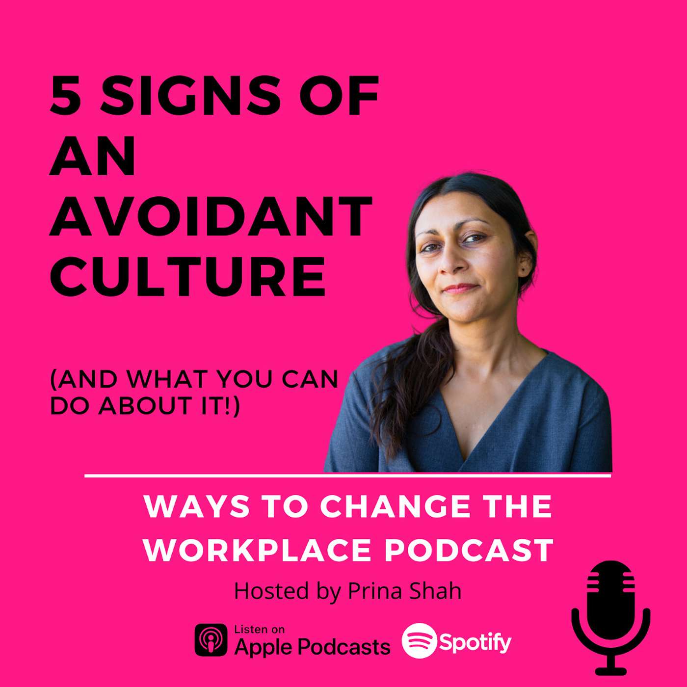 108. 5 Signs of An Avoidant Culture (and How to Address It) with Prina Shah