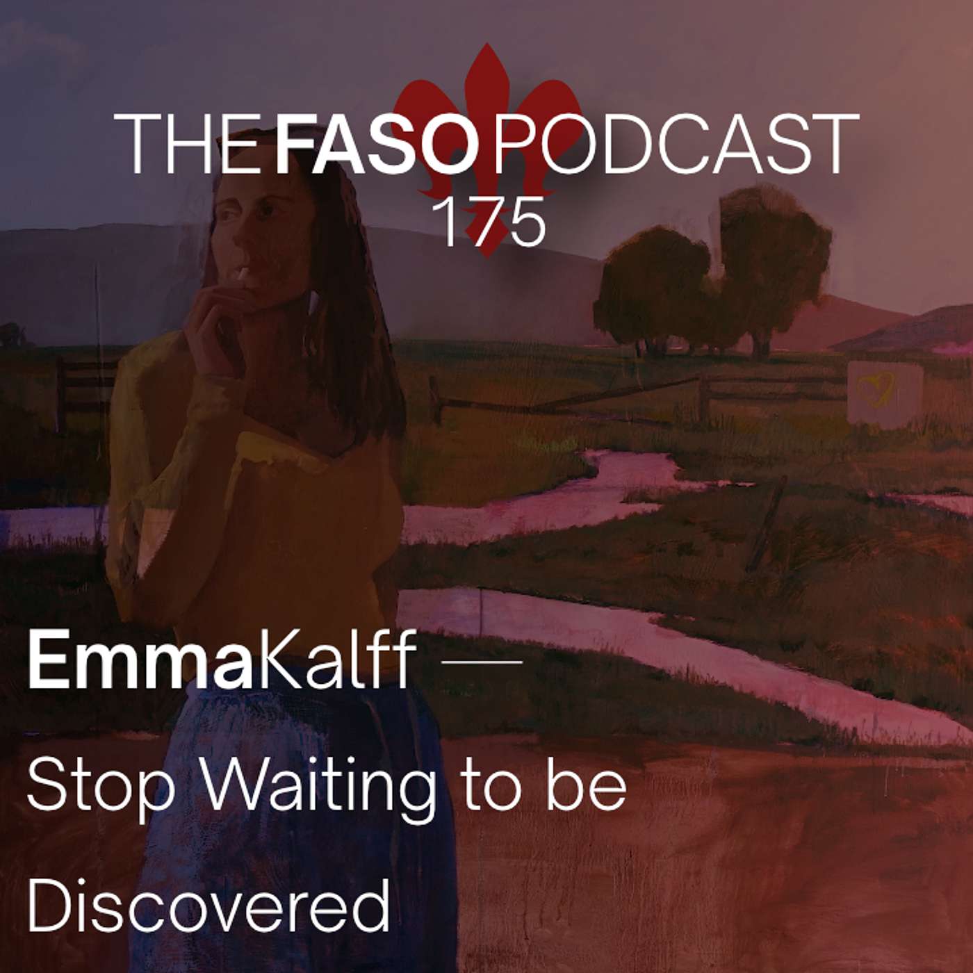 175 Emma Kalff — Stop Waiting to be Discovered 175 Emma Kalff — Stop Waiting to be Discovered
