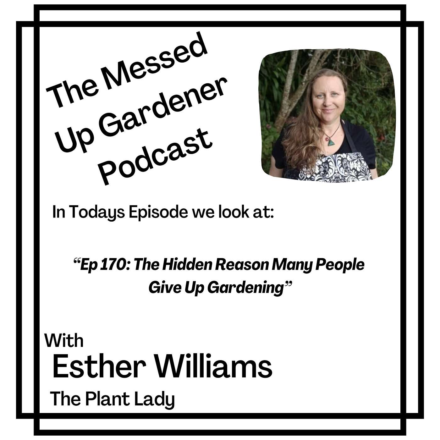 Ep 170: The Hidden Reason Many People Give Up Gardening