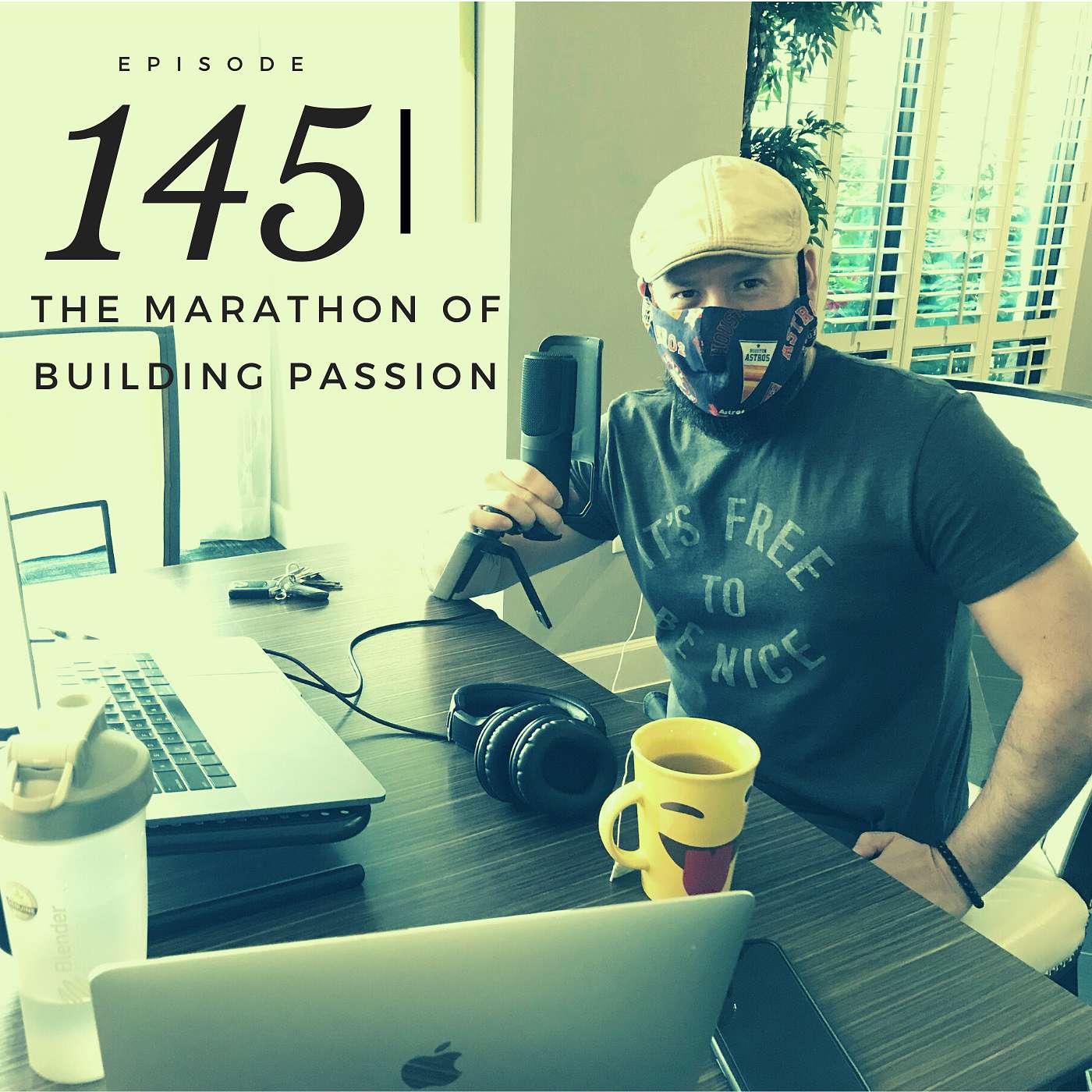 Ep 145: The Marathon Of Building Passion