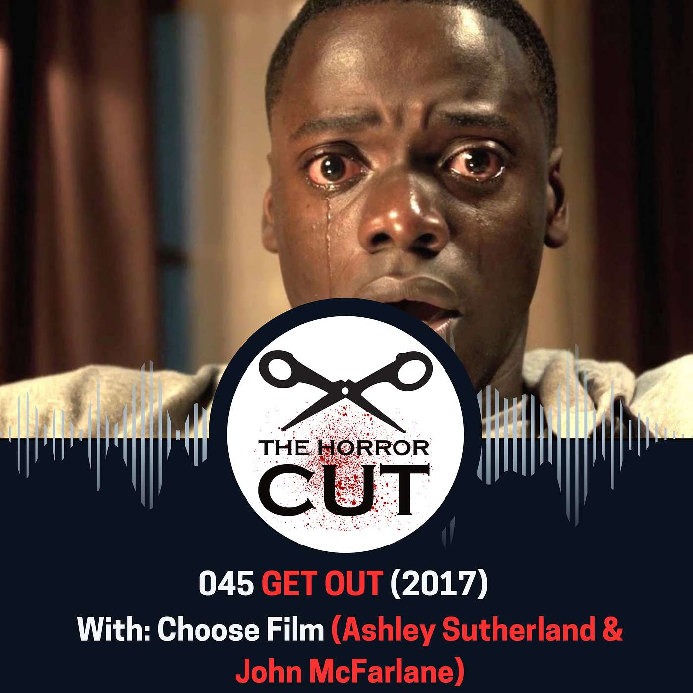 045 Get Out (2017) - Choose Film with Ashley Sutherland & John McFarlane episode artwork