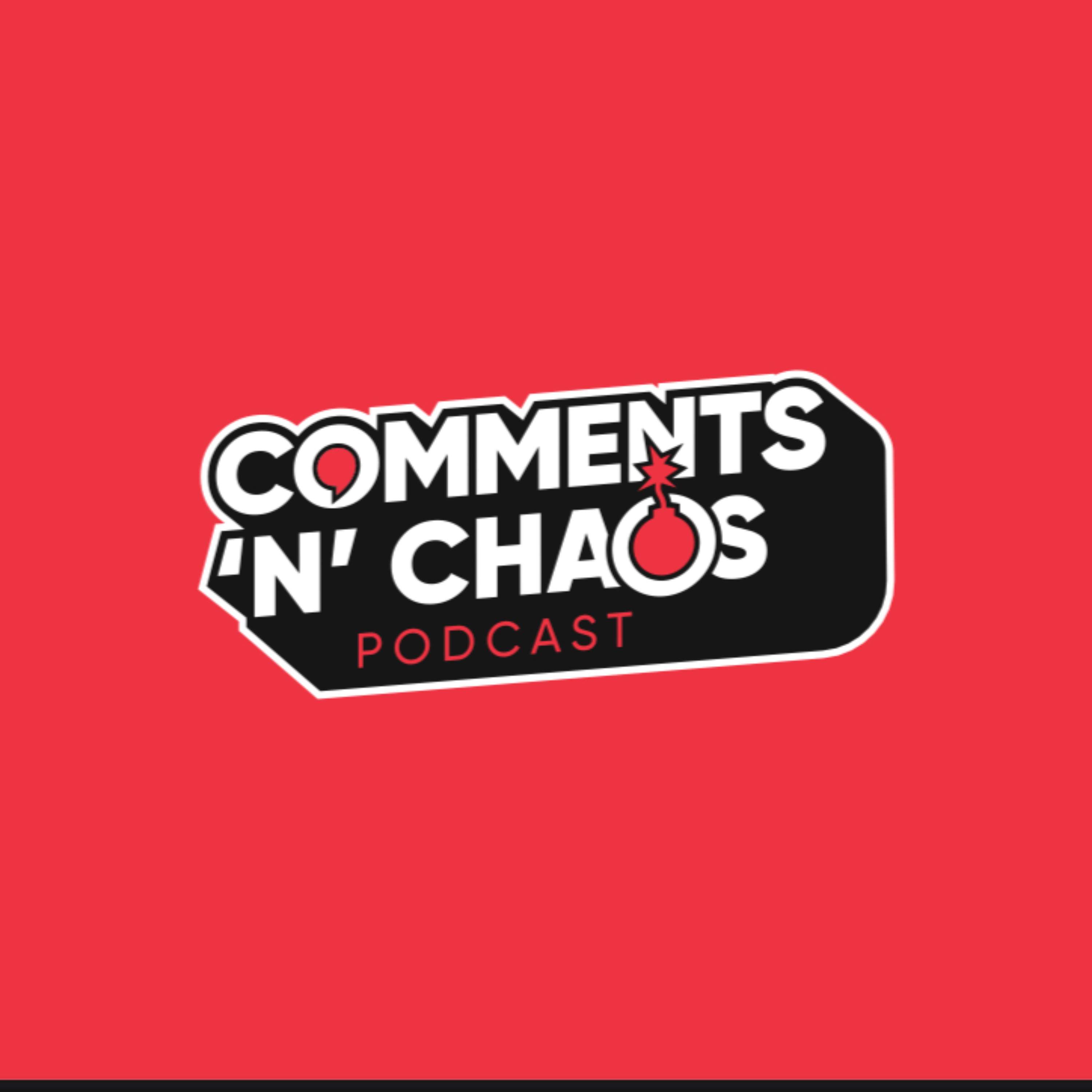 COMMENTS N' CHAOS Podcast